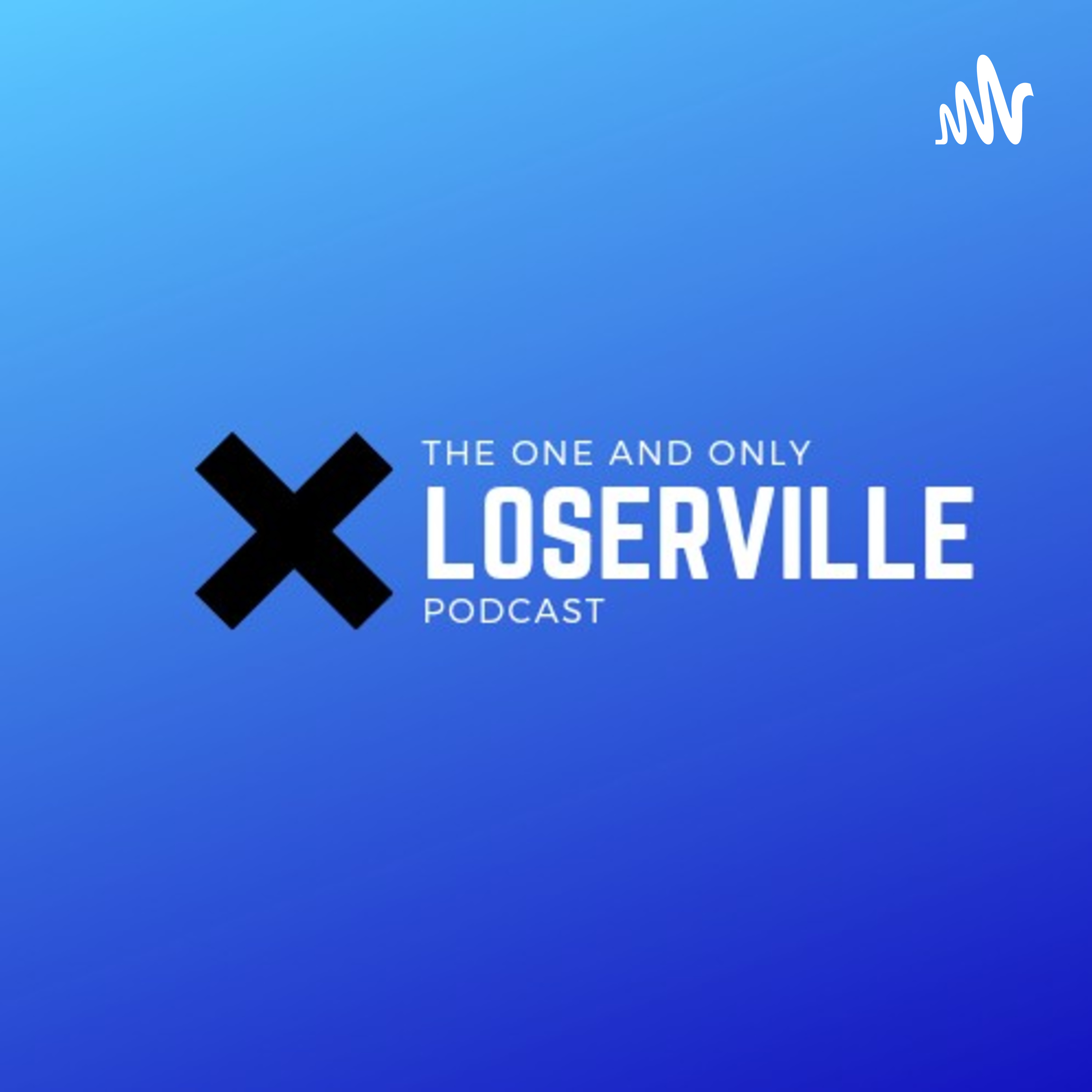 The Loserville Podcast
