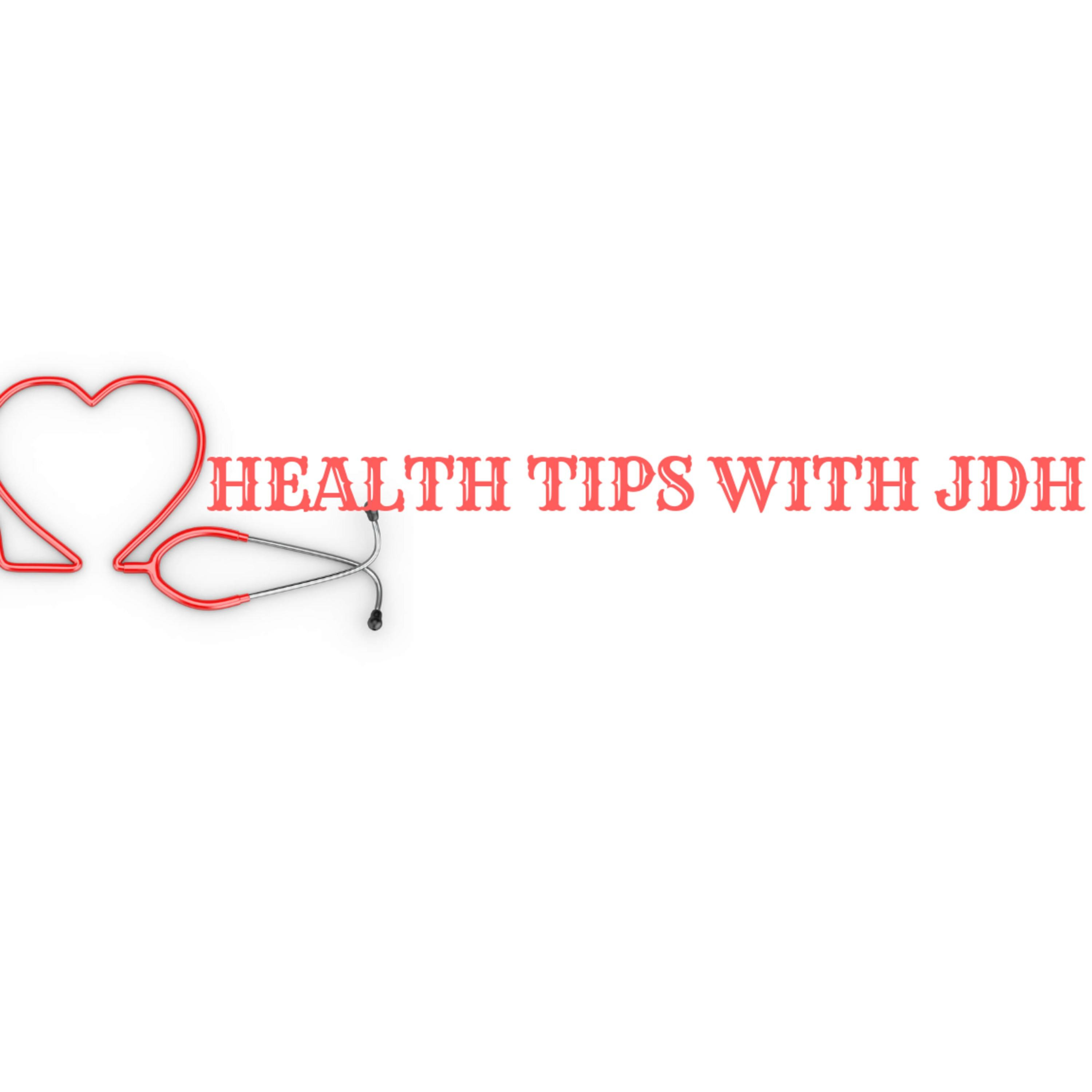 Healthy Tips With JDH