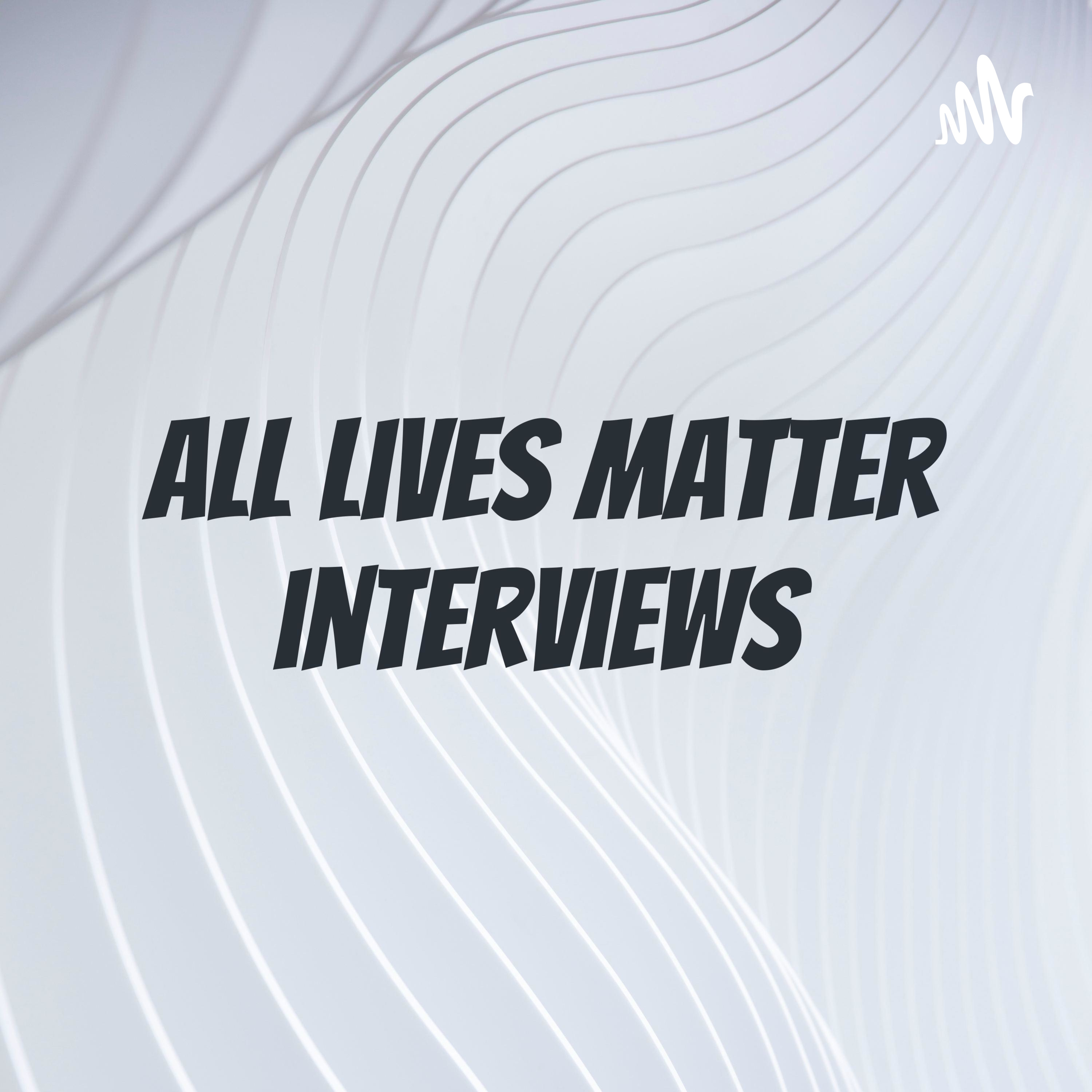 All lives matter interviews 