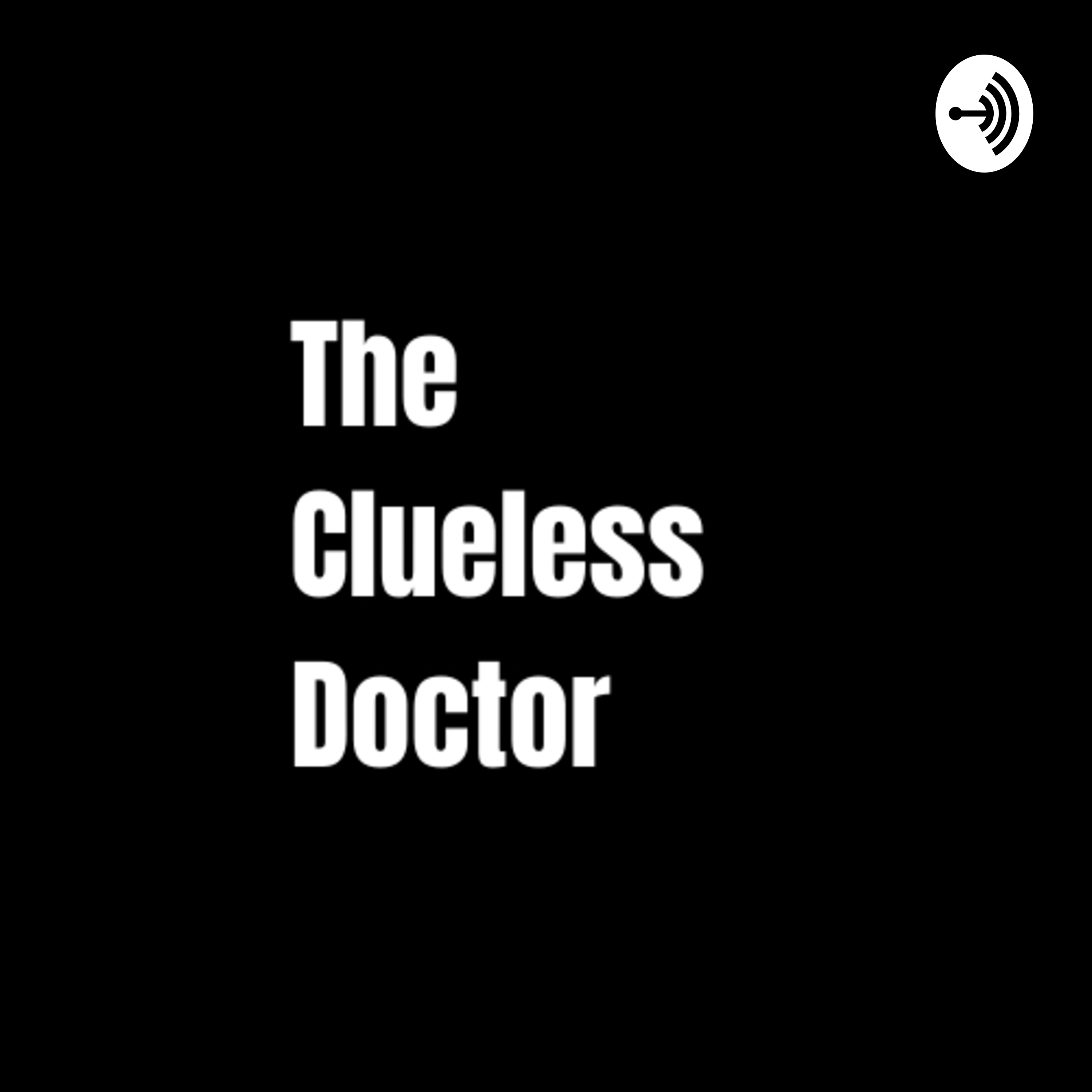 The Clueless Doctor