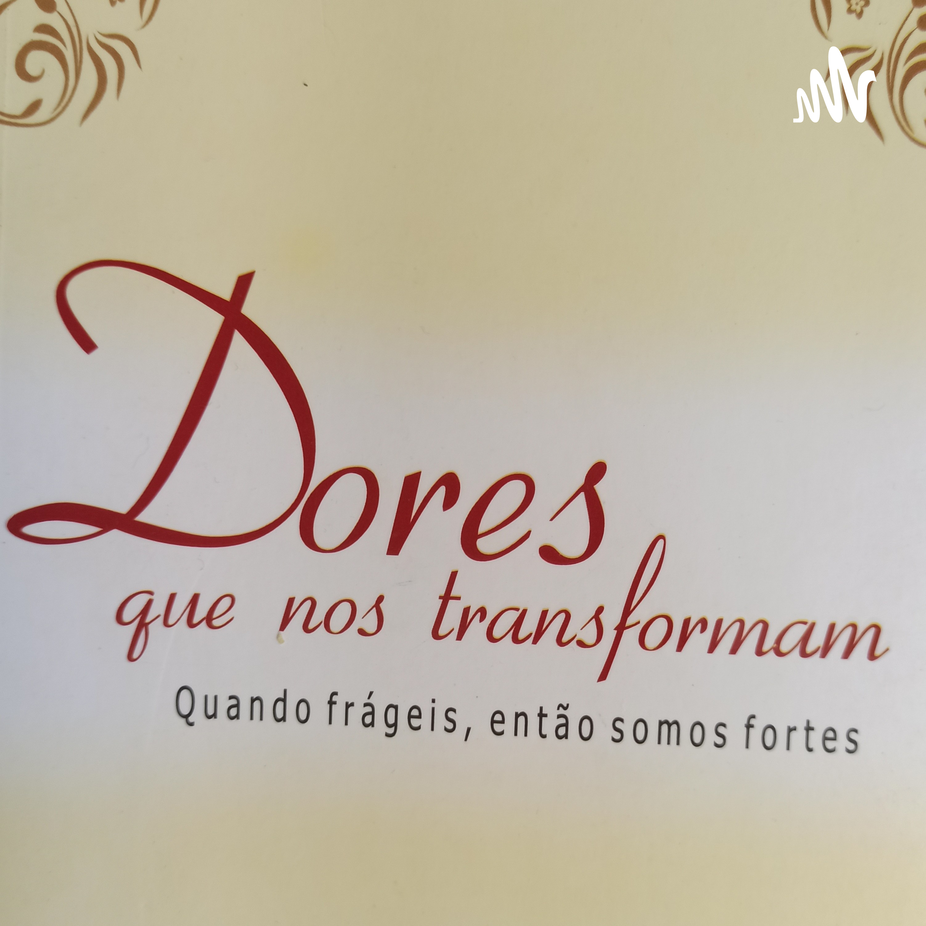 Dores que nos transformam