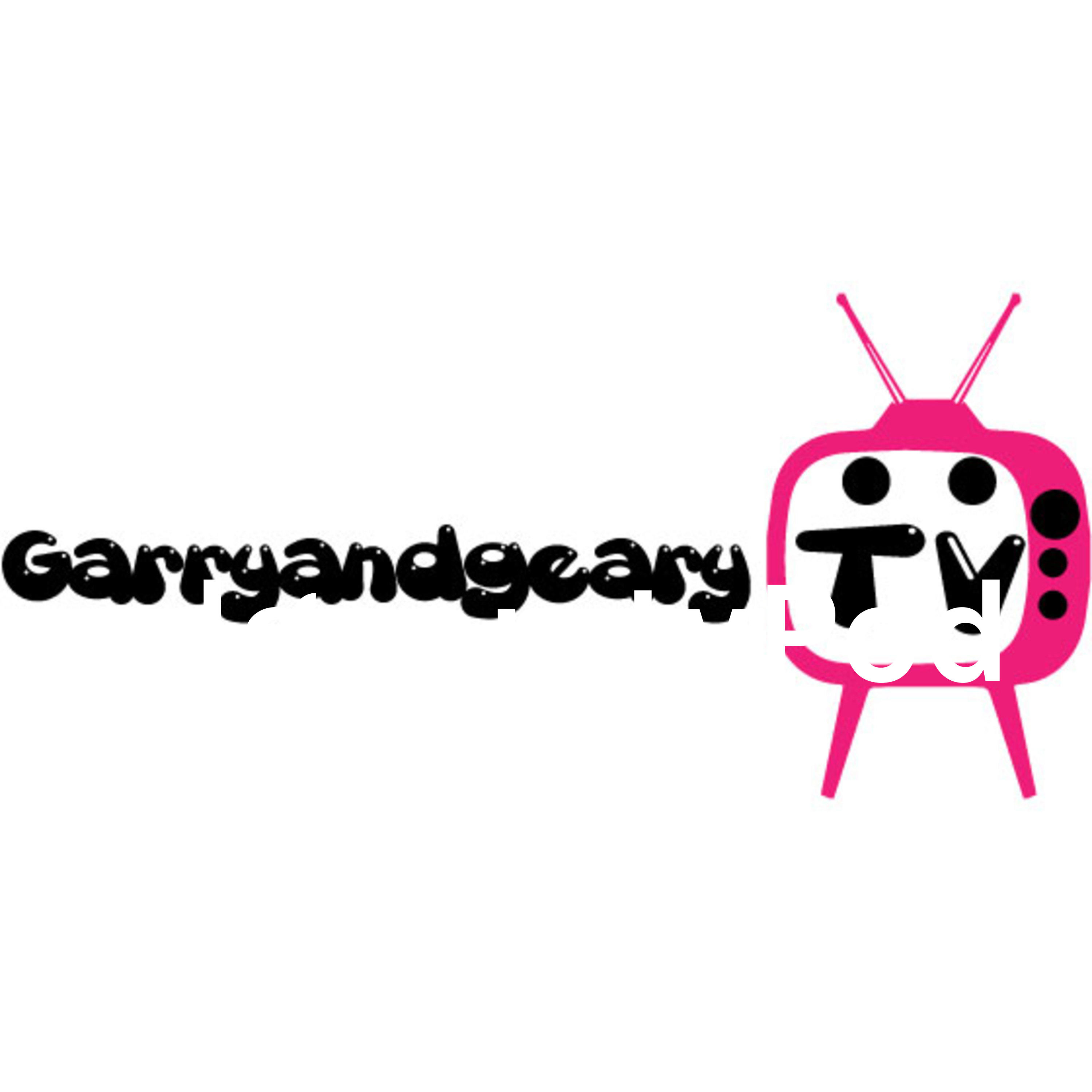 GarryandgearytvPodcast