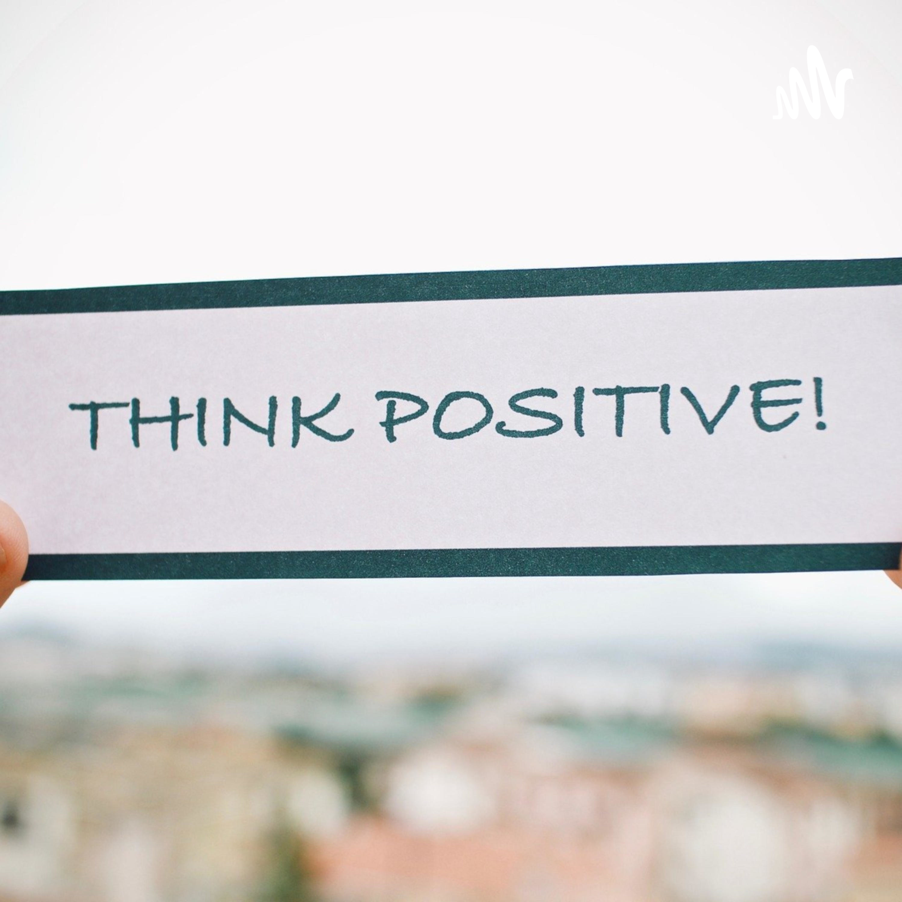 Think Positive