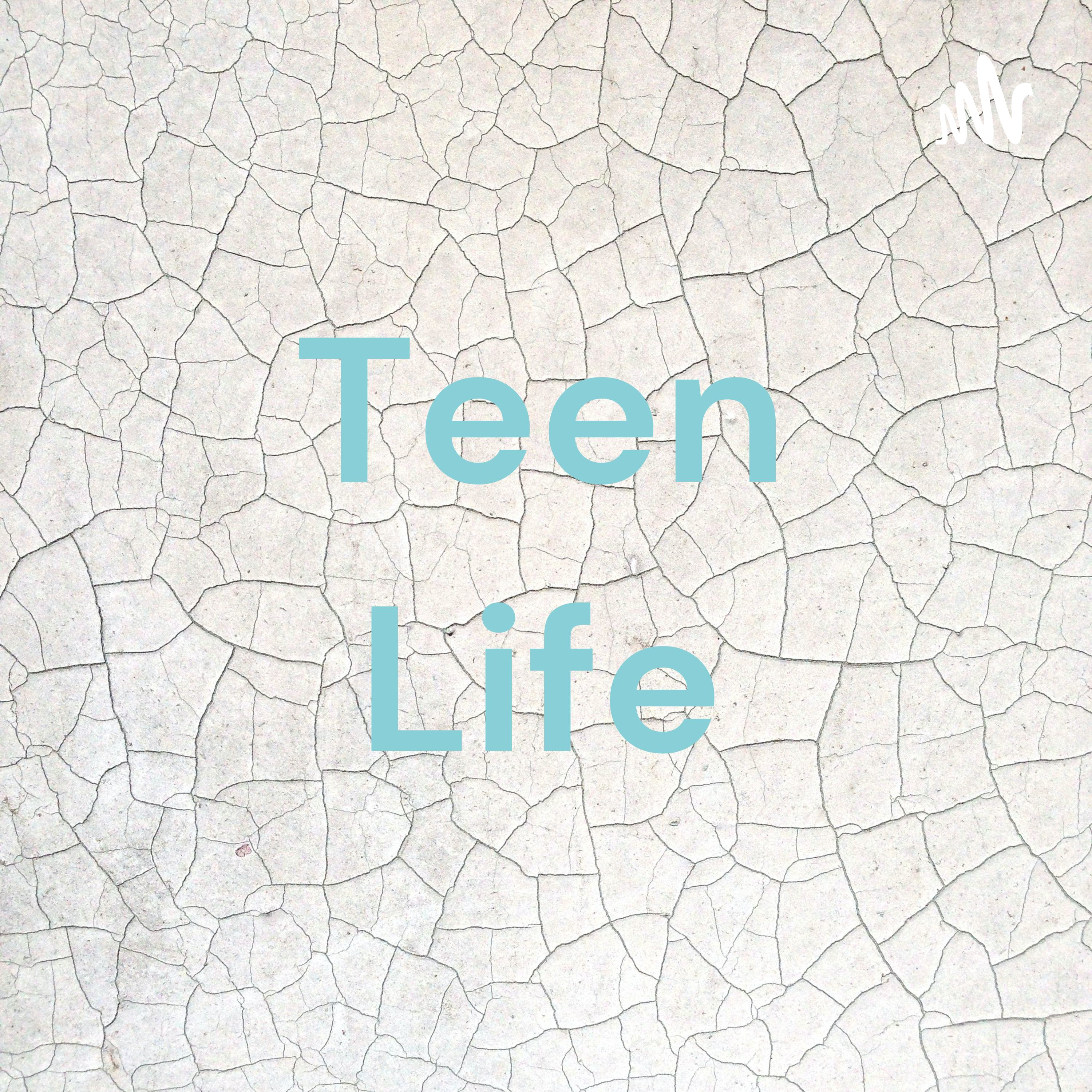 Teen Life