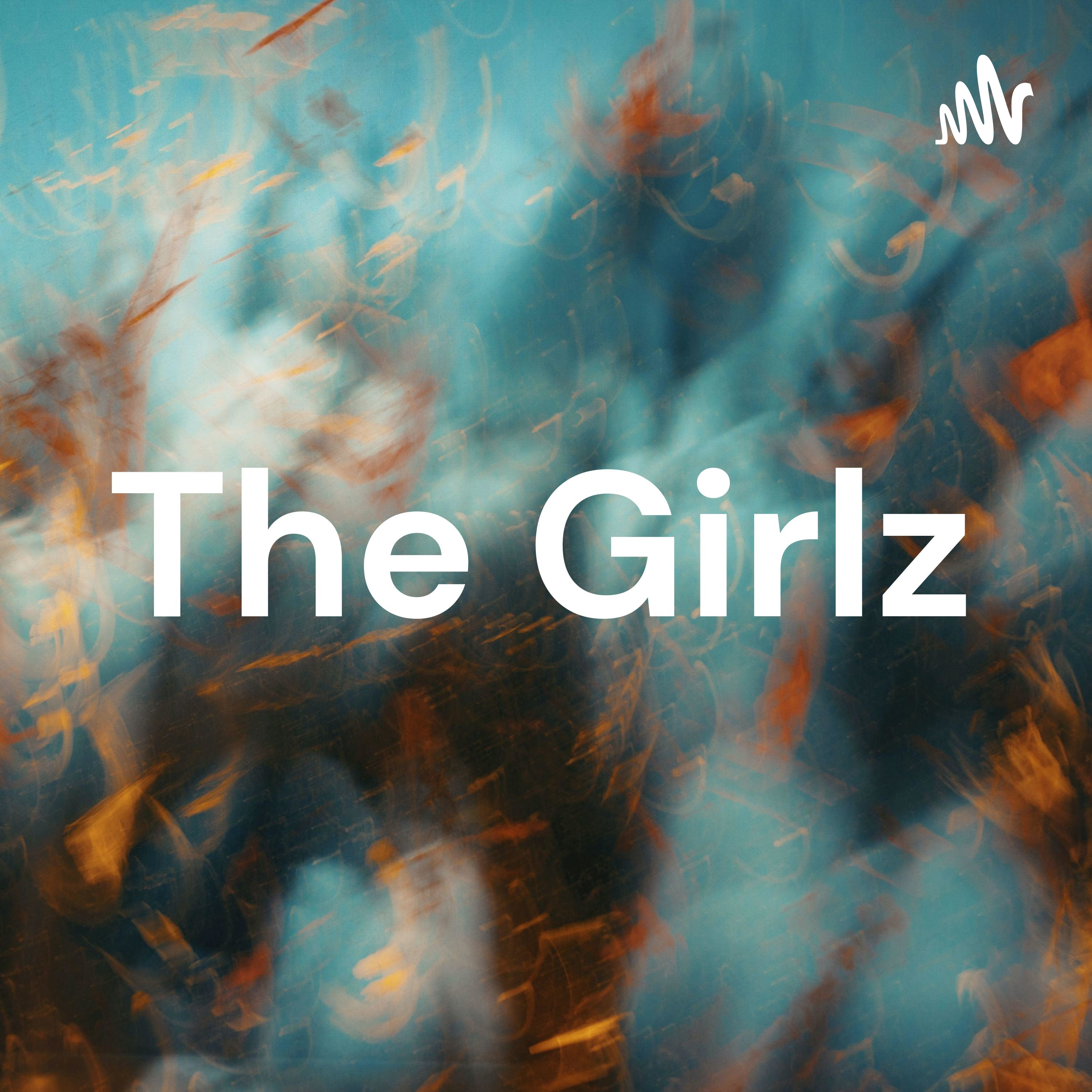 The Girlz podcast artwork