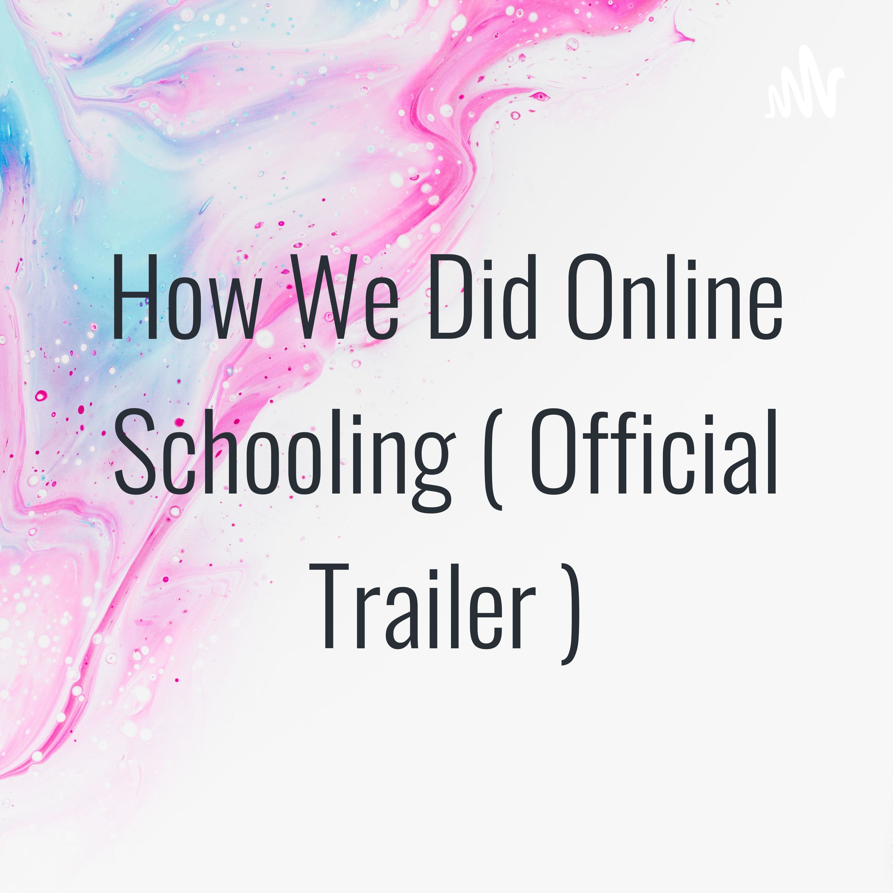 How We Did Online Schooling ( Official Trailer )