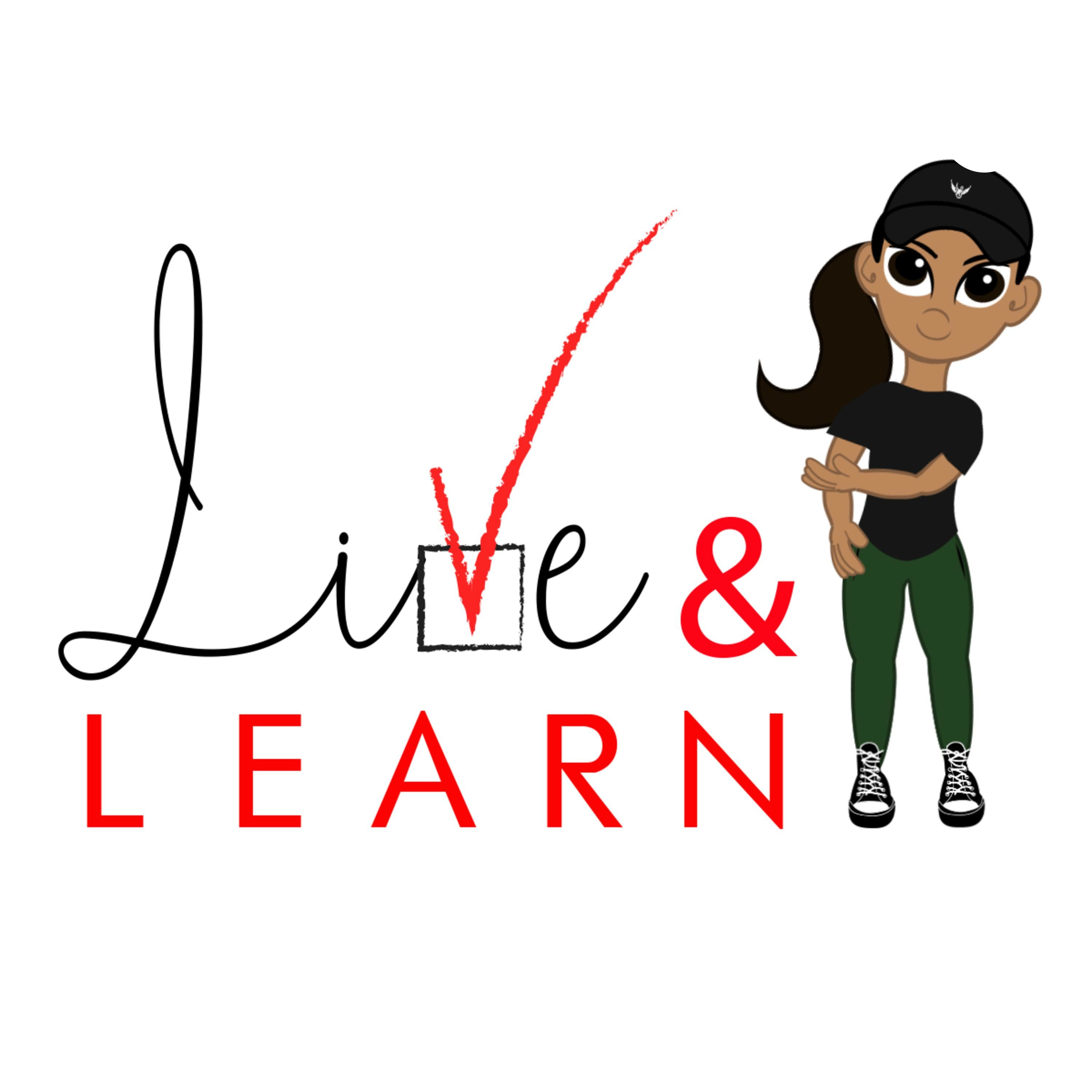 COMING SOON!! Live & Learn Show COMING SOON!! Live & Learn Show