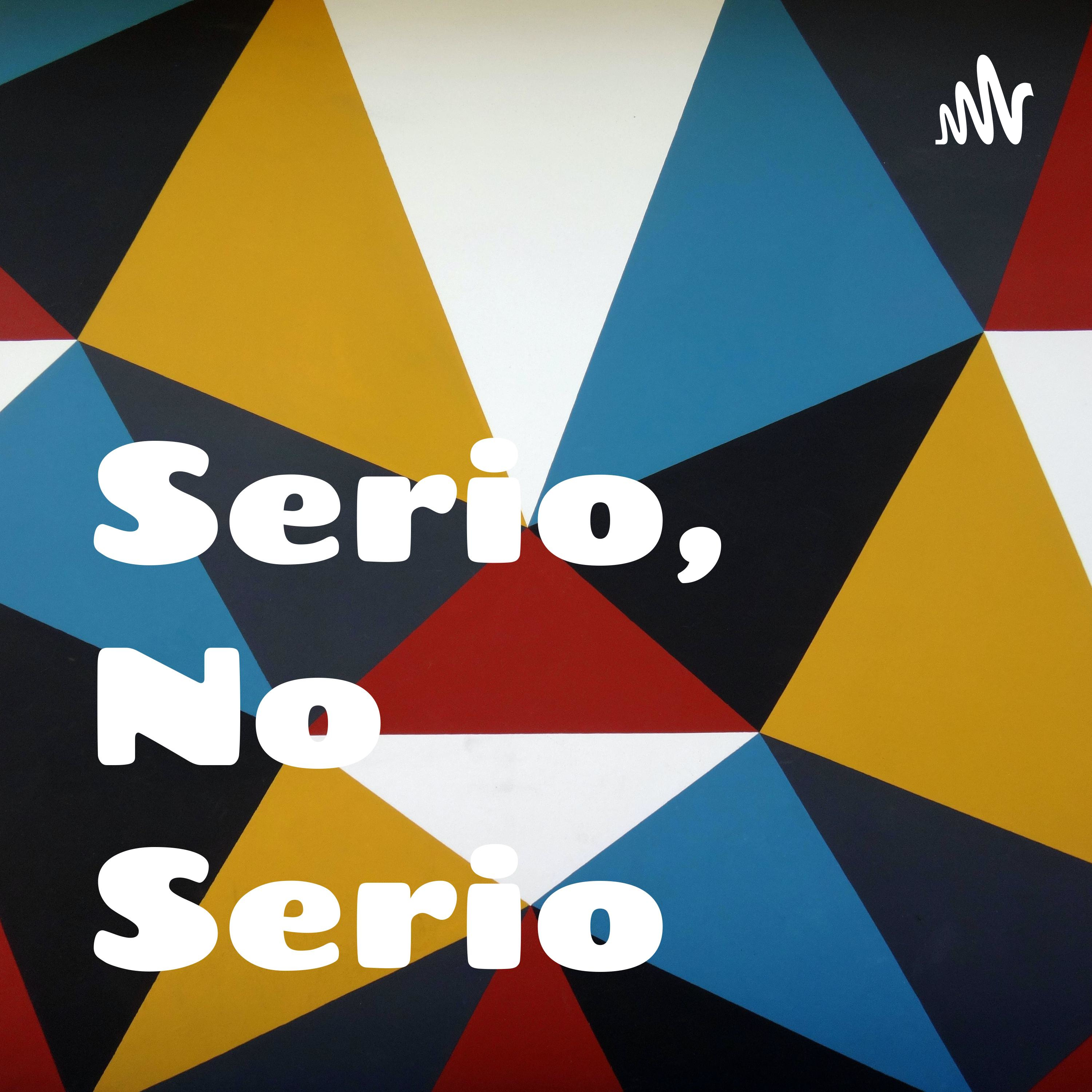 Serio, No Serio podcast artwork