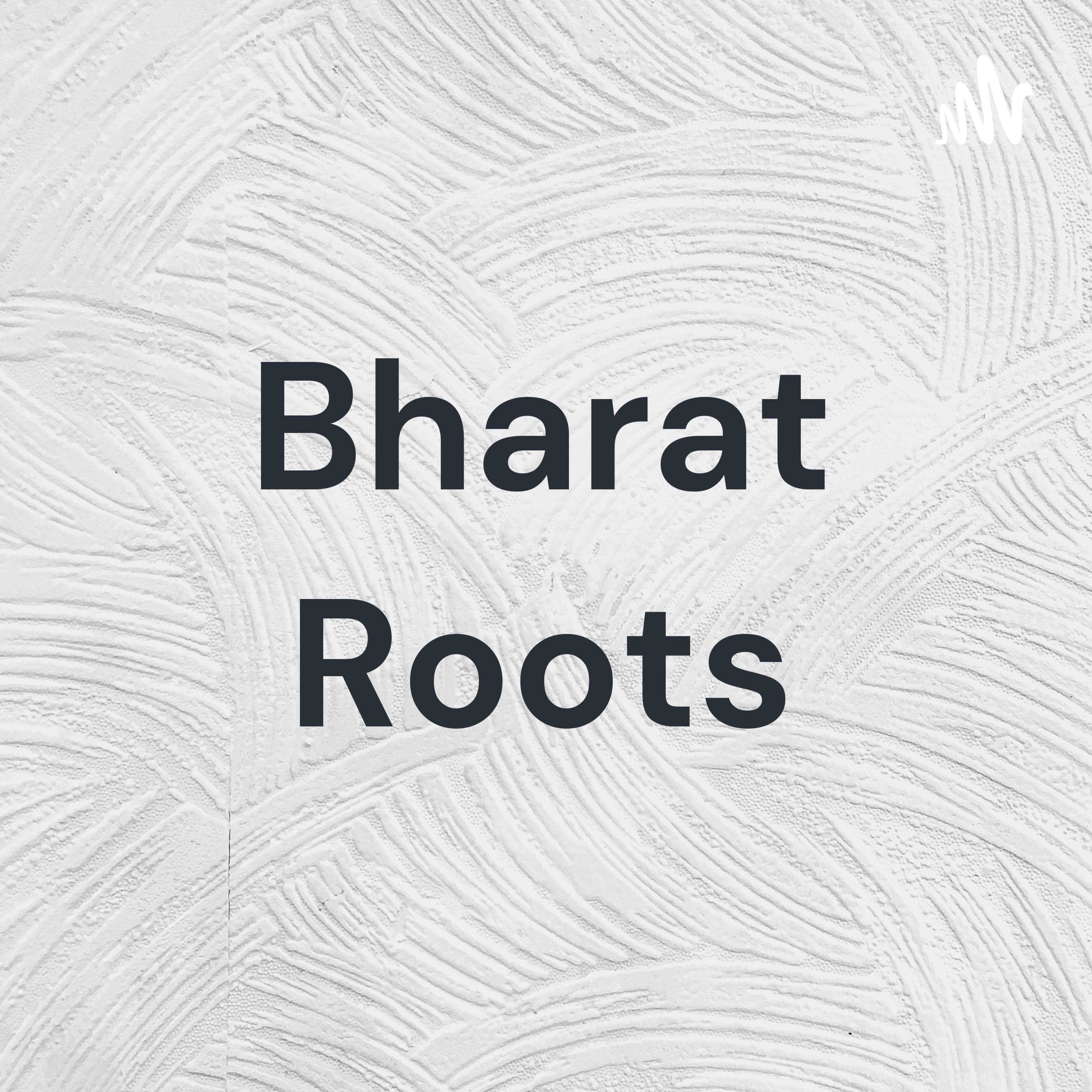Bharat Roots podcast artwork