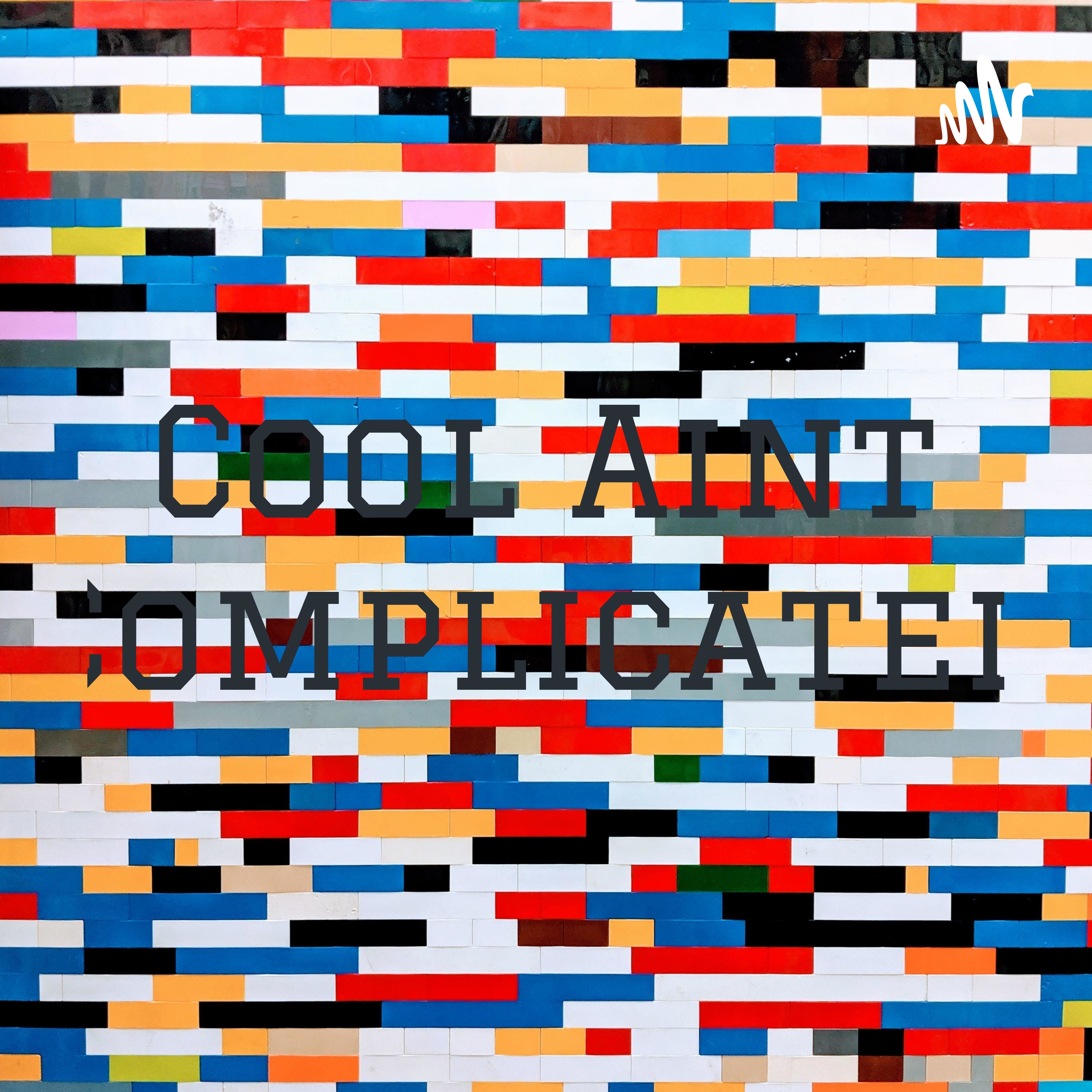 CoolAintComplicated podcast artwork