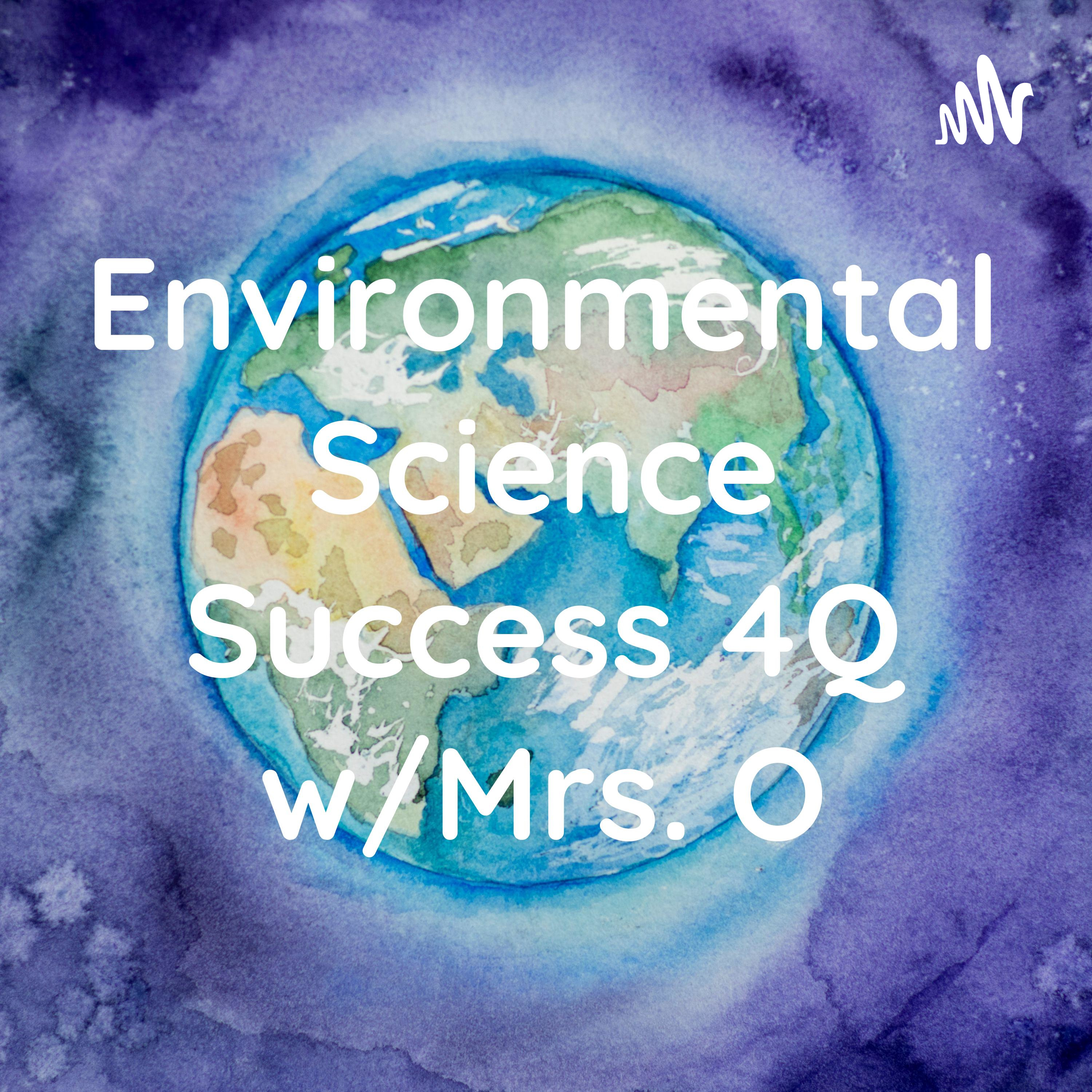 Environmental Science Success 4Q w/Mrs. O