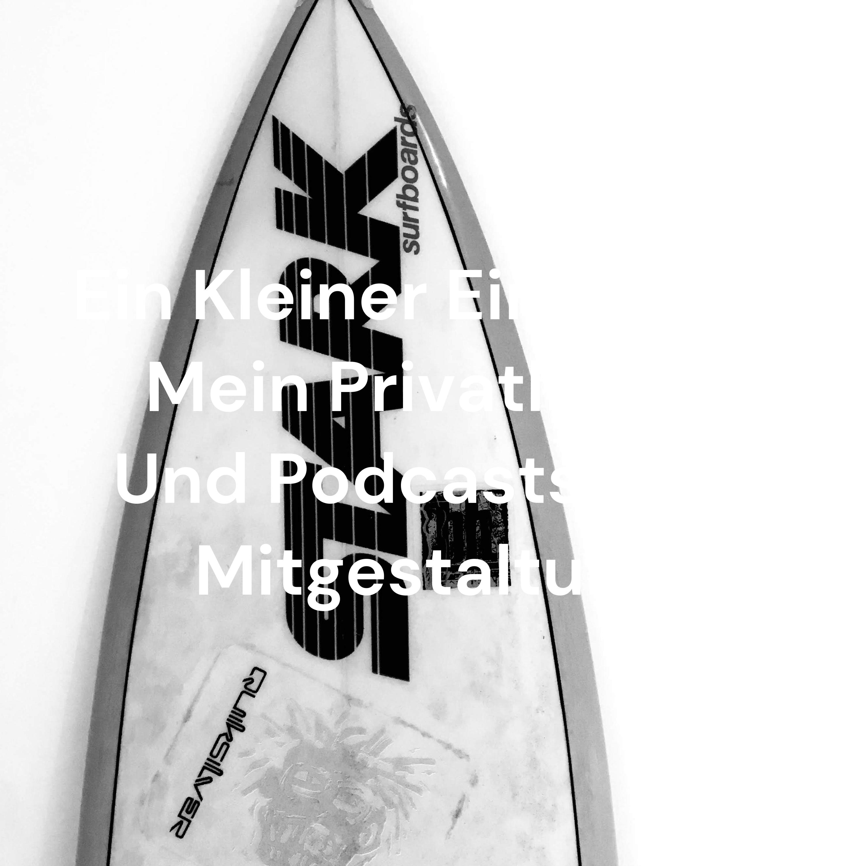 Ein Kleiner Einblick In Mein Privatleben Und Podcasts Zum Mitgestaltung cover art