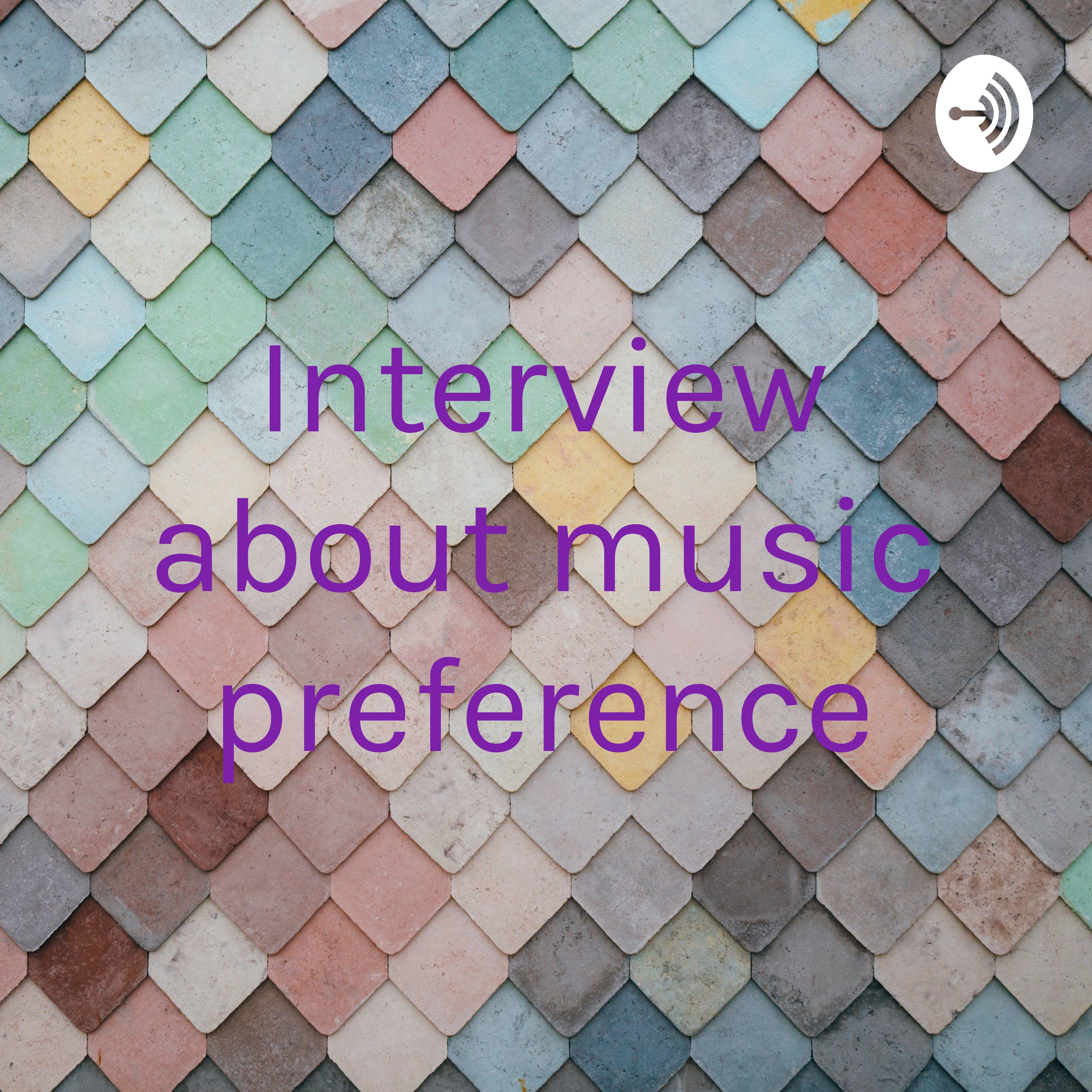 Interview about music preference