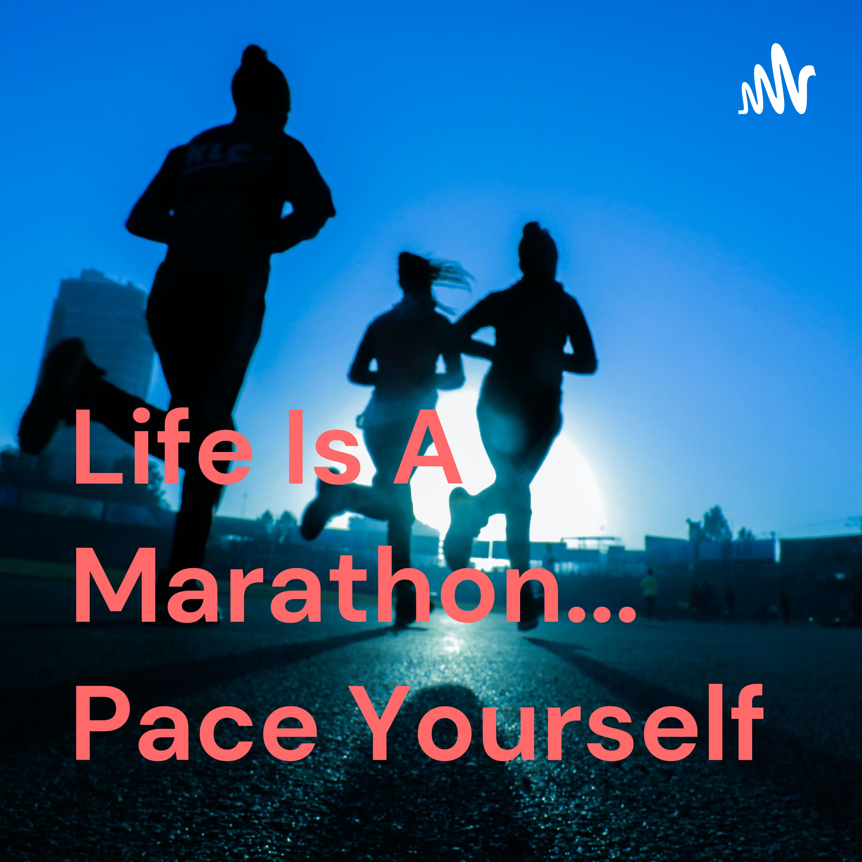 Life Is A Marathon... Pace Yourself cover art