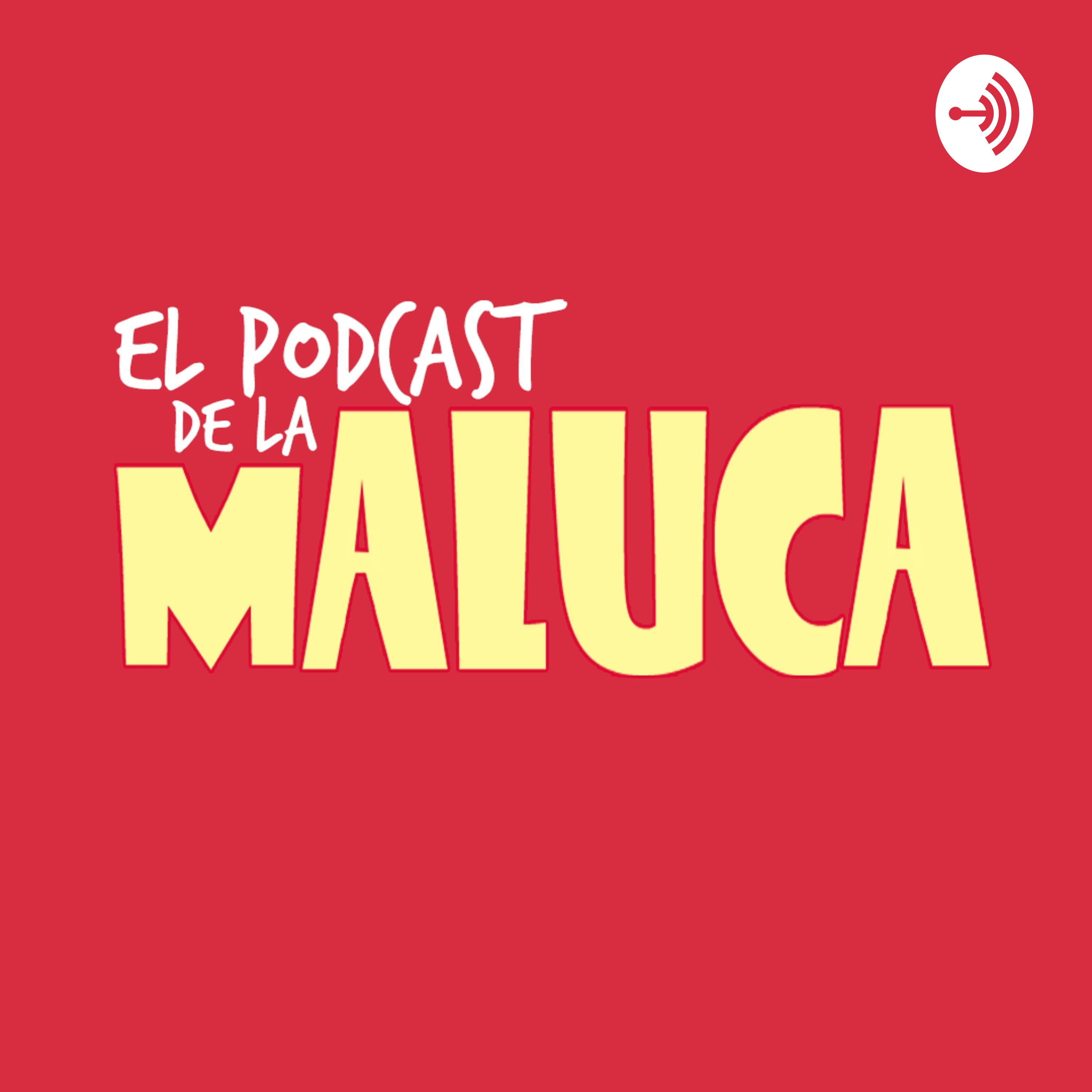 La Maluca Podcast