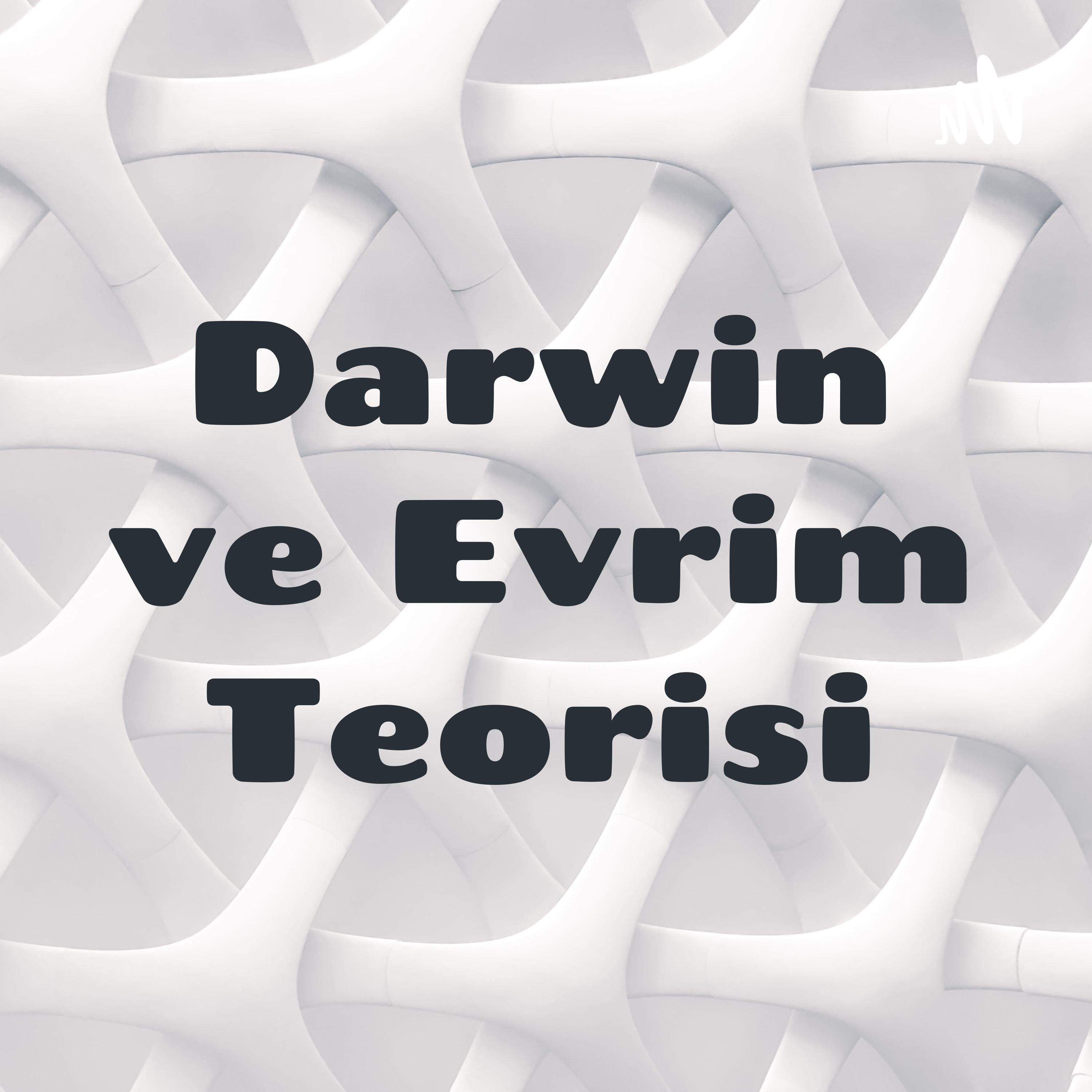 Darwin ve Evrim Teorisi podcast artwork