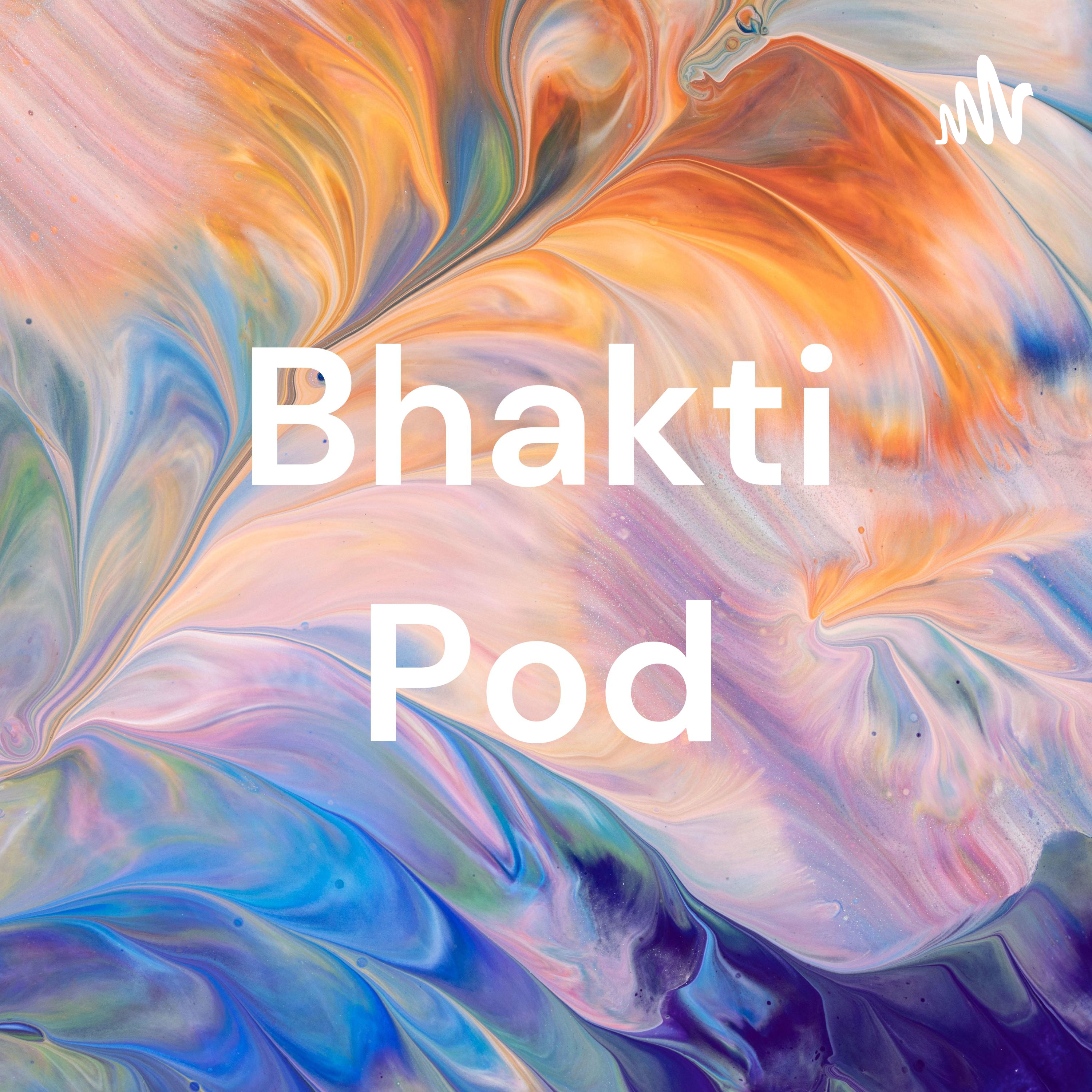 Bhakti Pod cover art