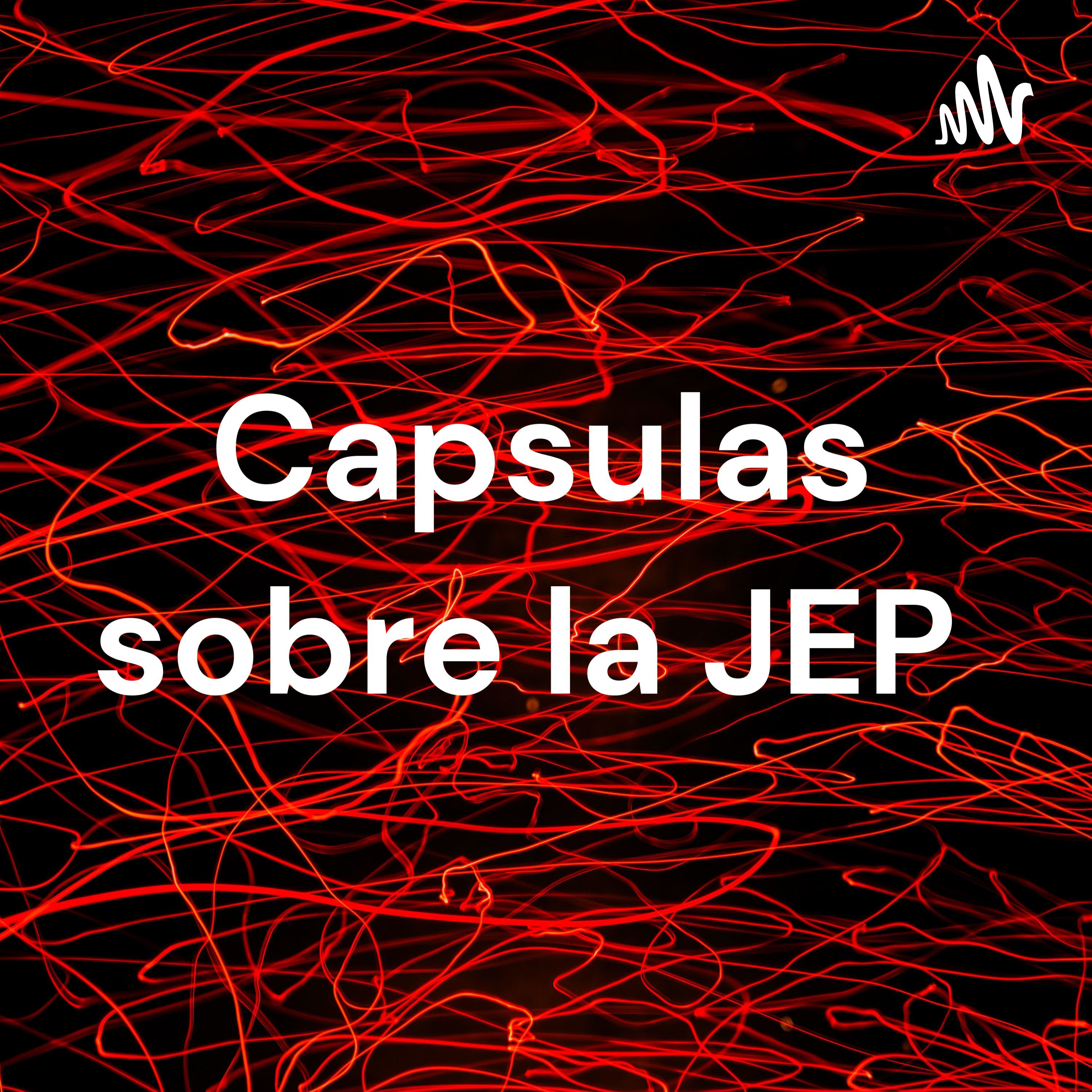 Capsulas sobre la JEP 