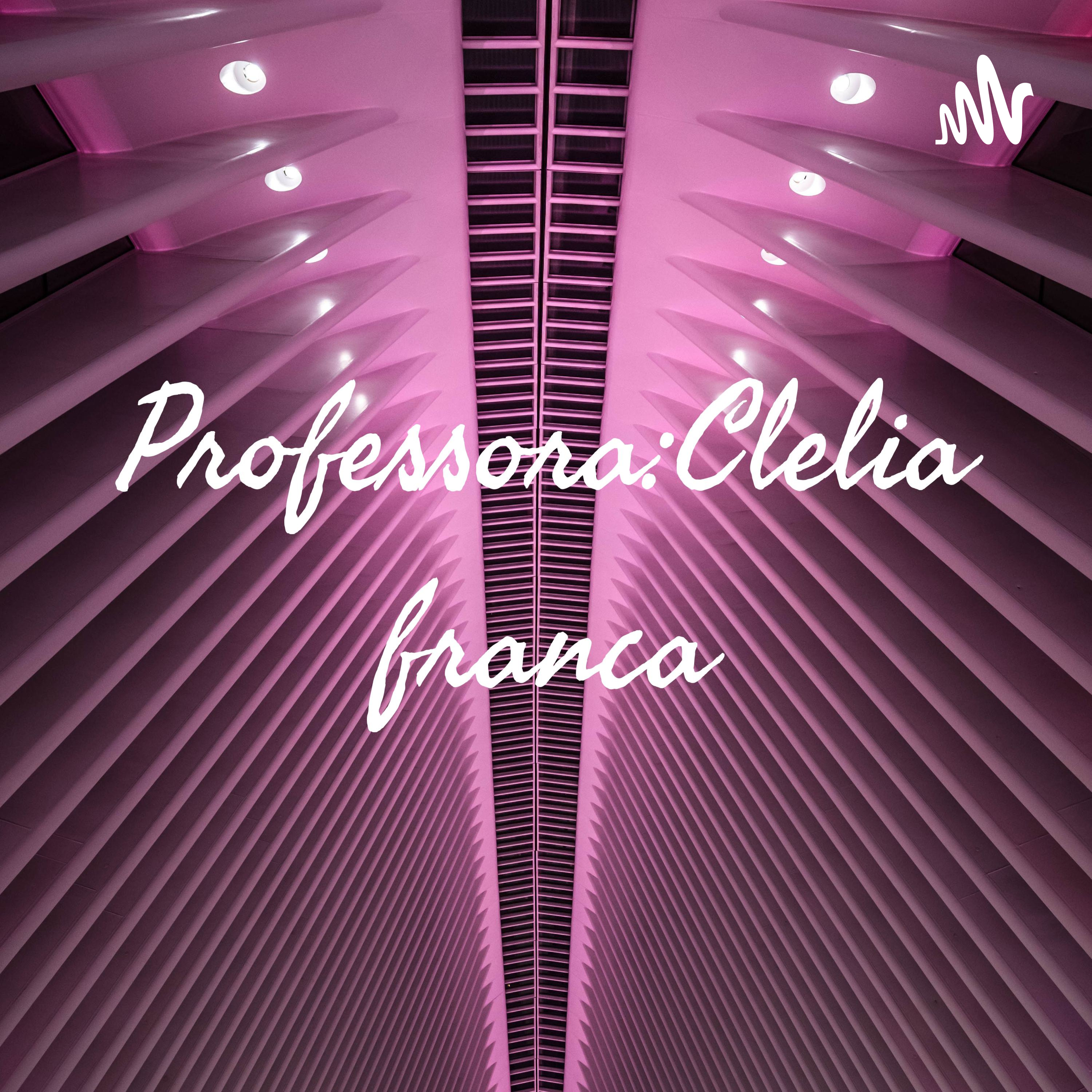 Professora:Clelia franca