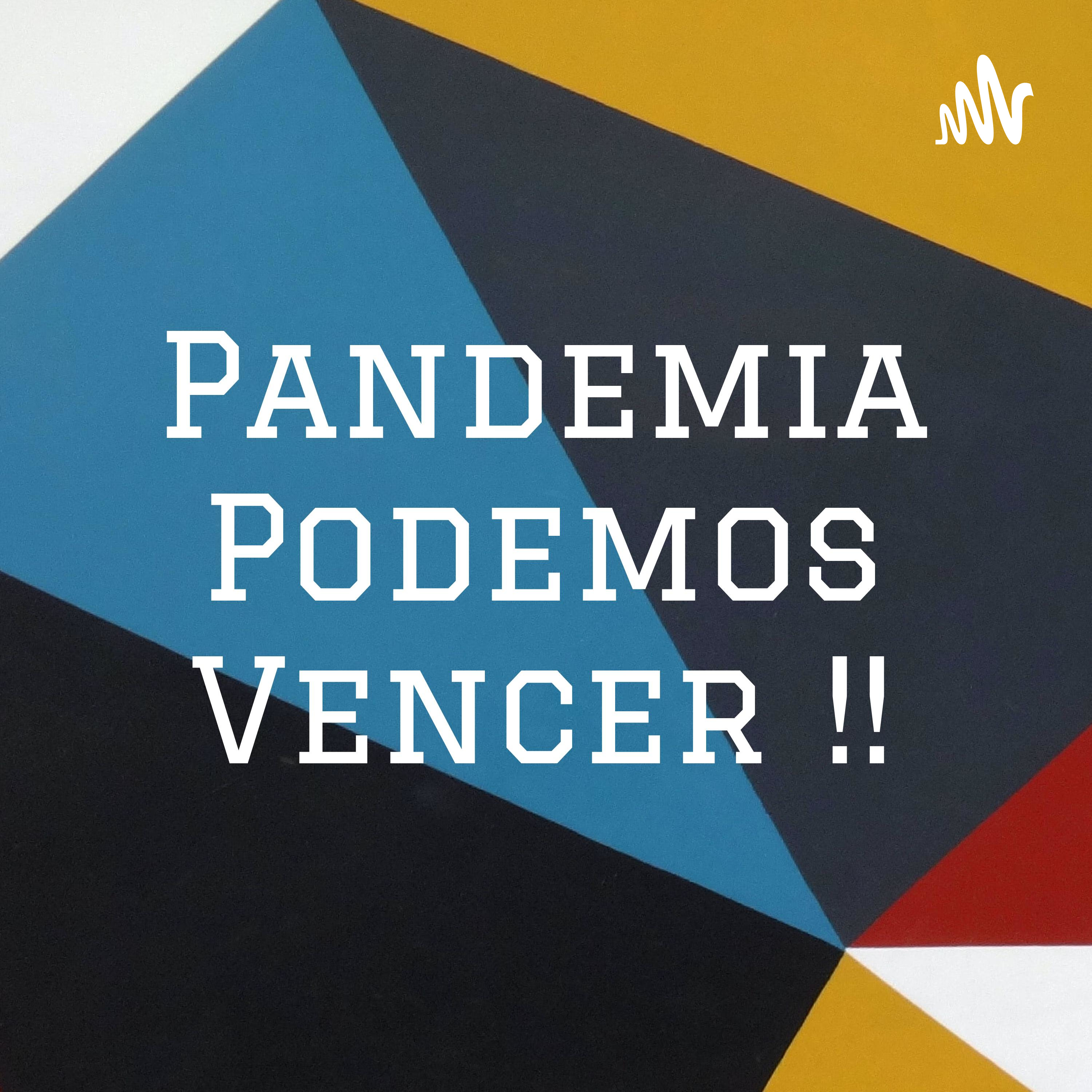Pandemia Podemos Vencer !!