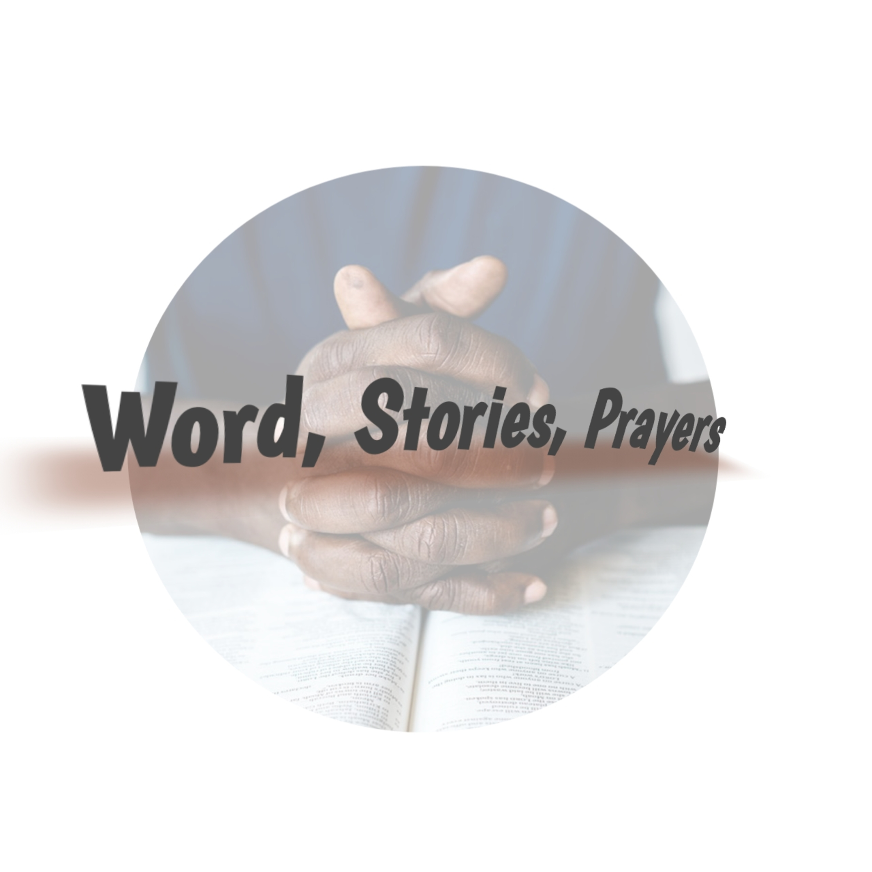 Word, Stories, Prayers (WSP) Word, Stories, Prayers (WSP)