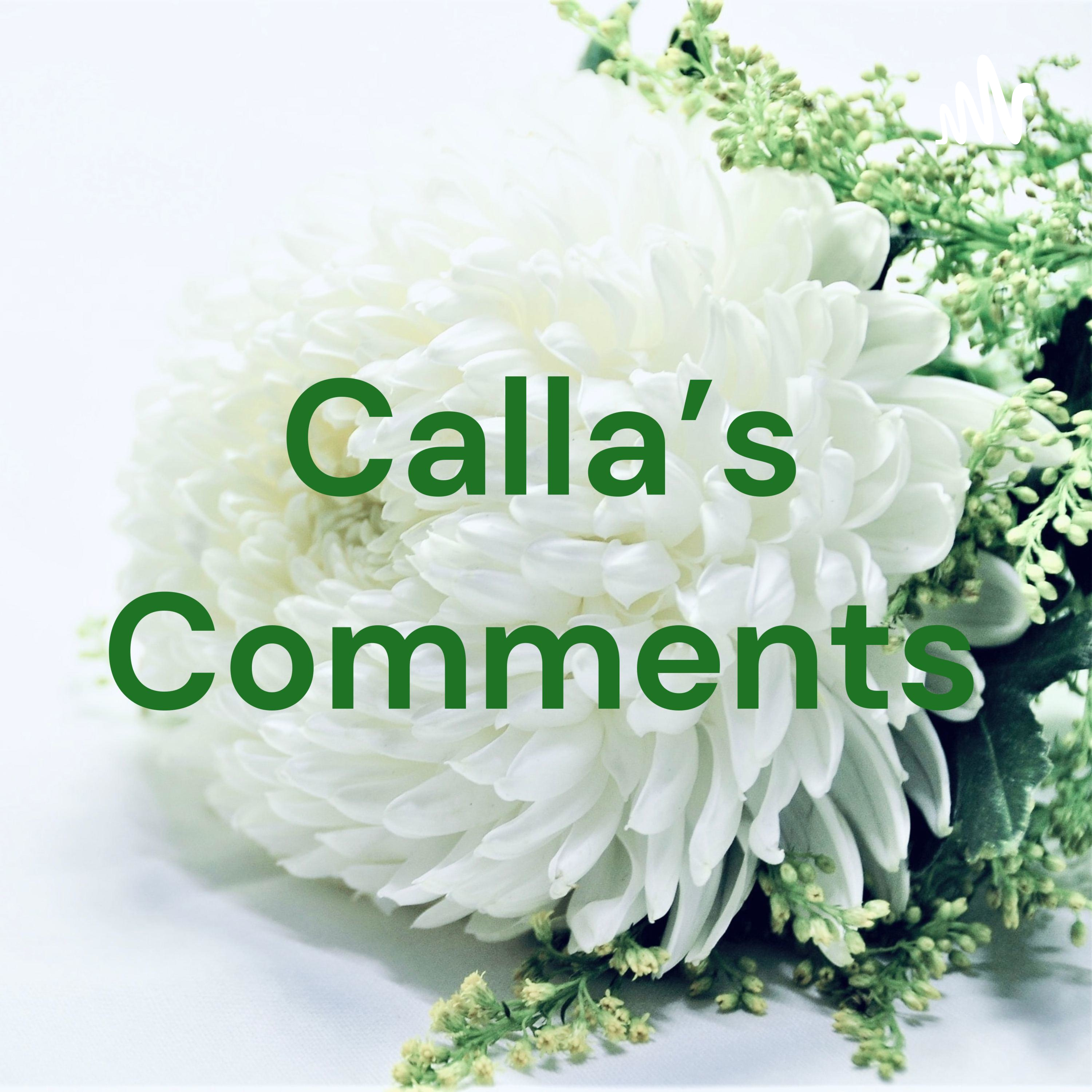 Calla's Comments
