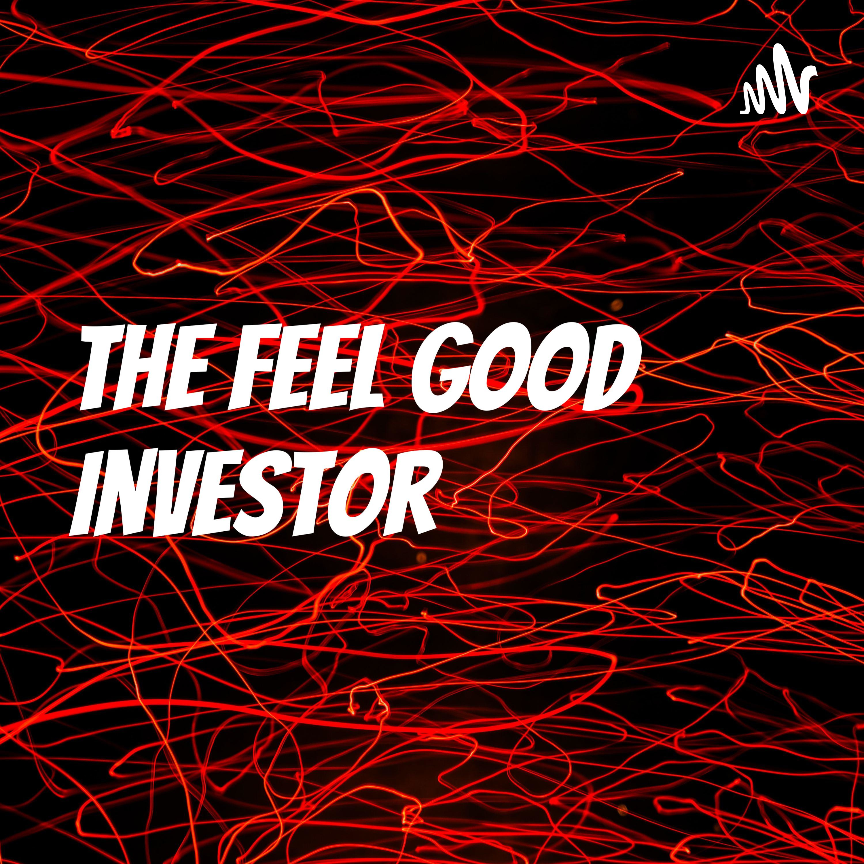 The Feel Good Investor