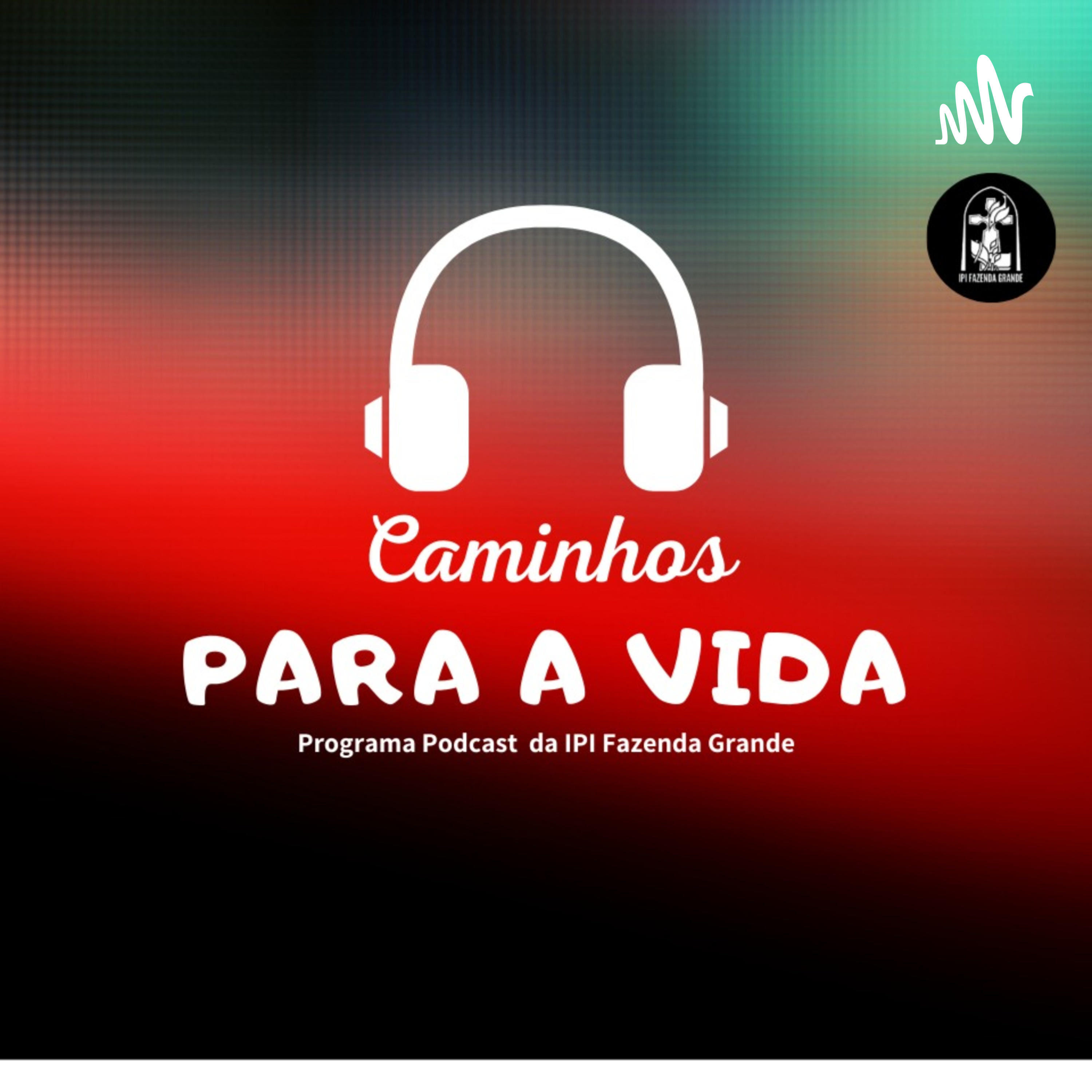 Caminhos para a Vida podcast artwork