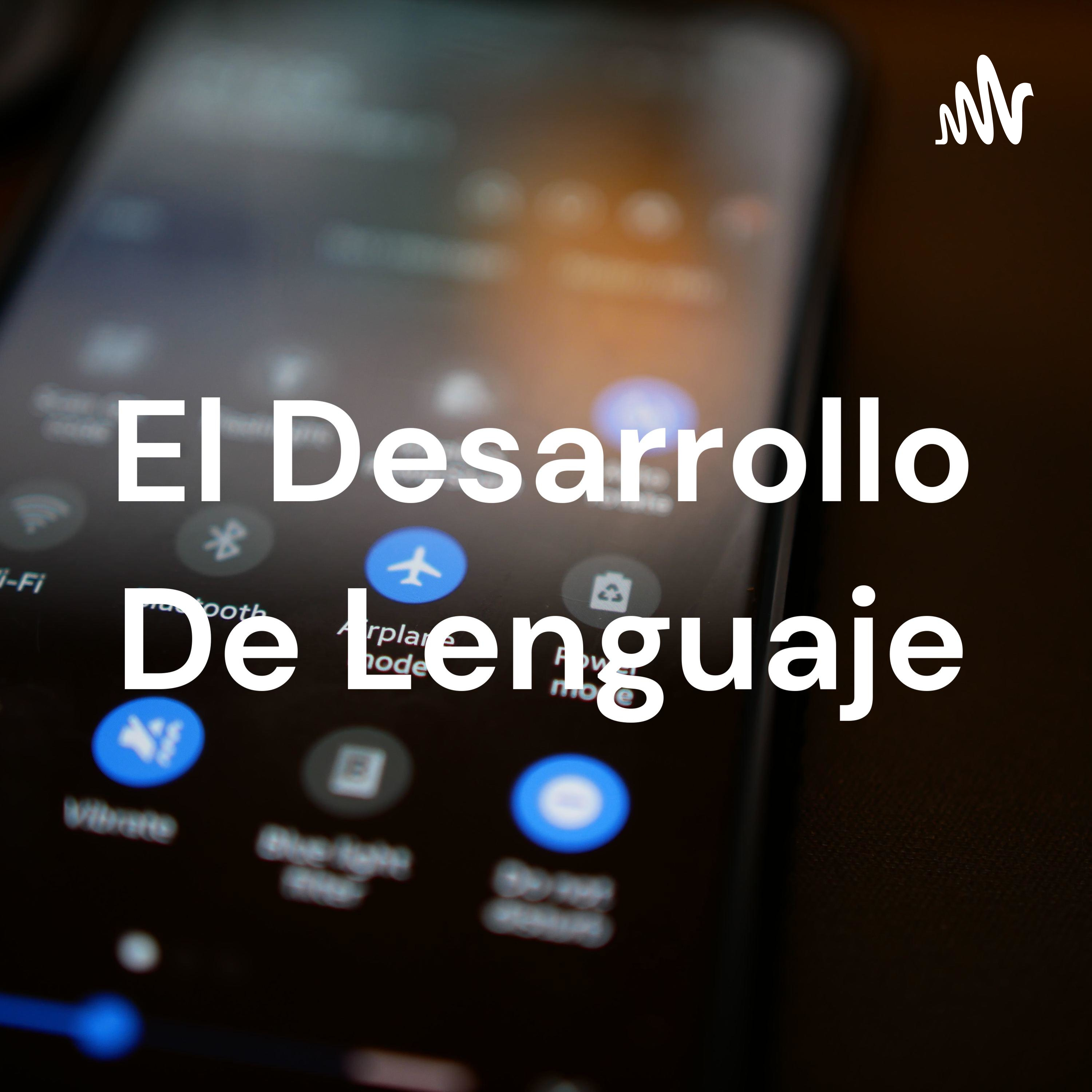 El Desarrollo De Lenguaje