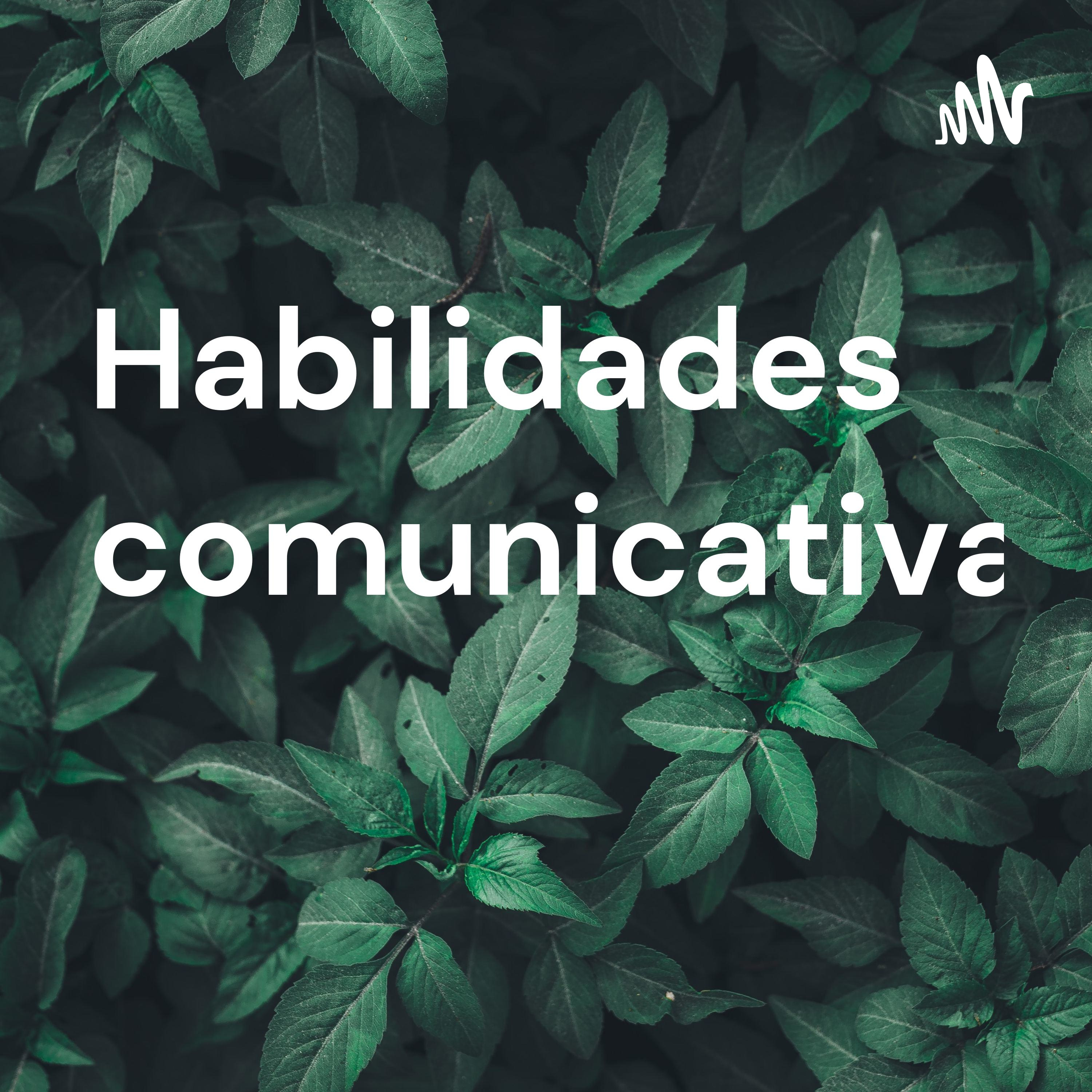 Habilidades comunicativas 