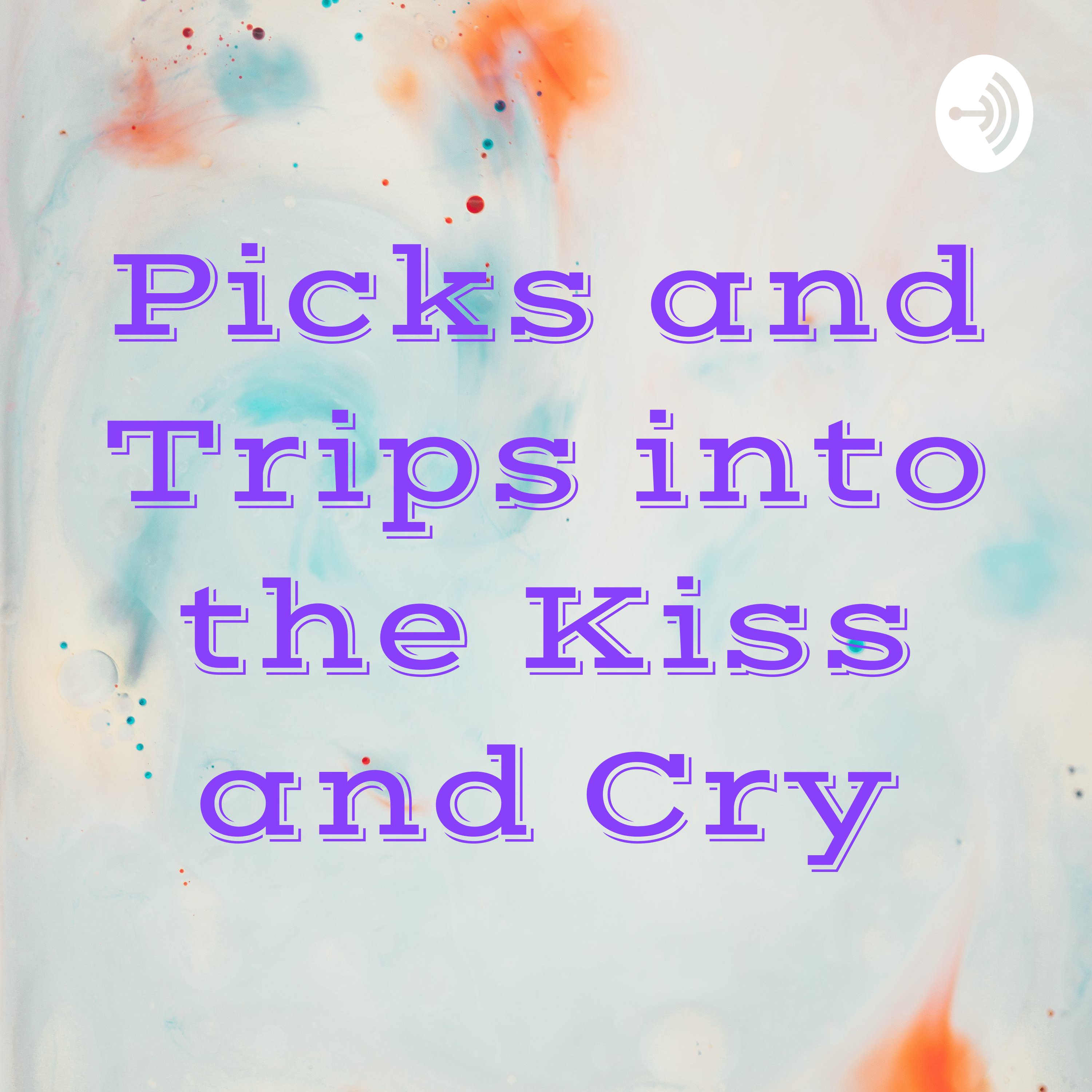 Picks and Trips into the Kiss and Cry