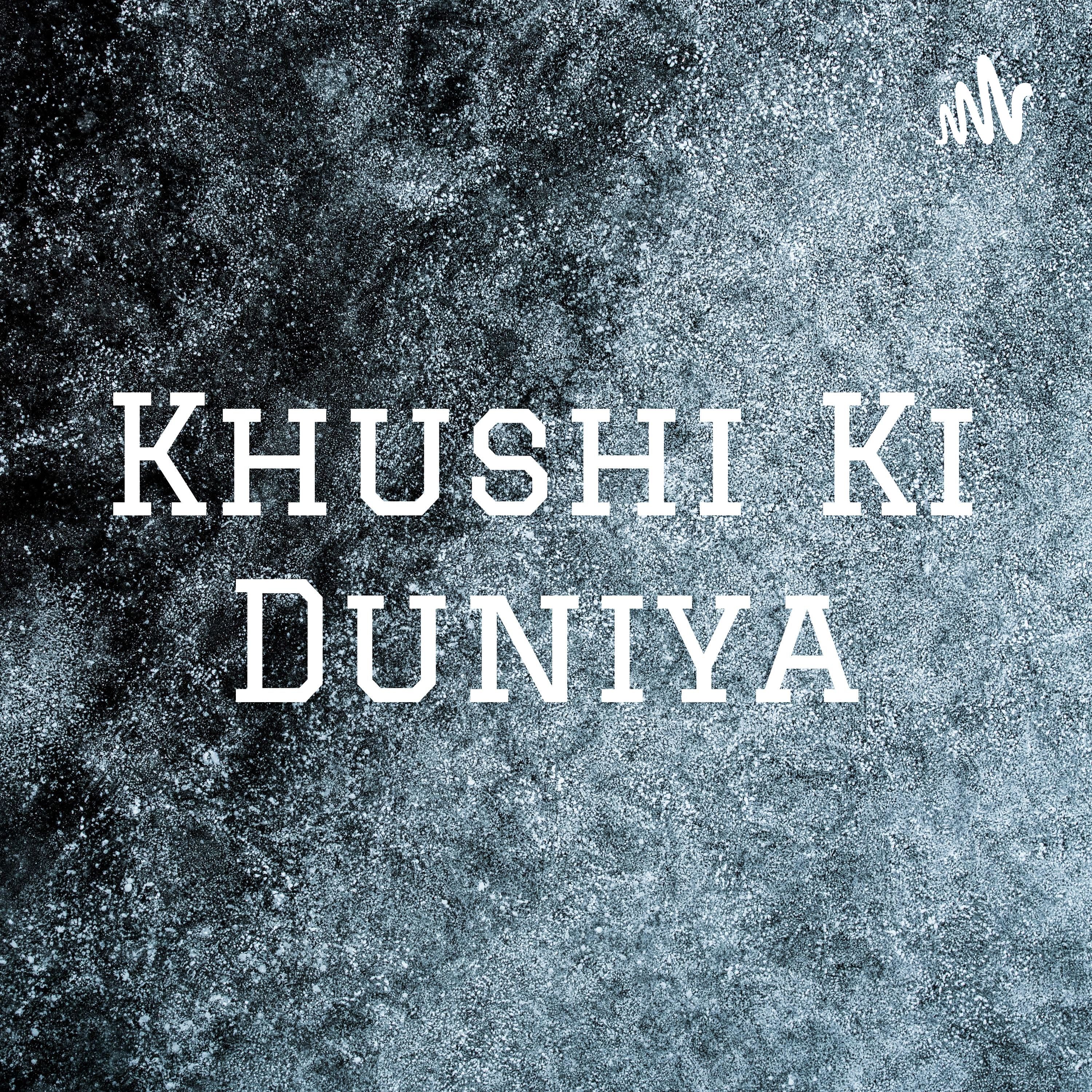 Khushi Ki Duniya
