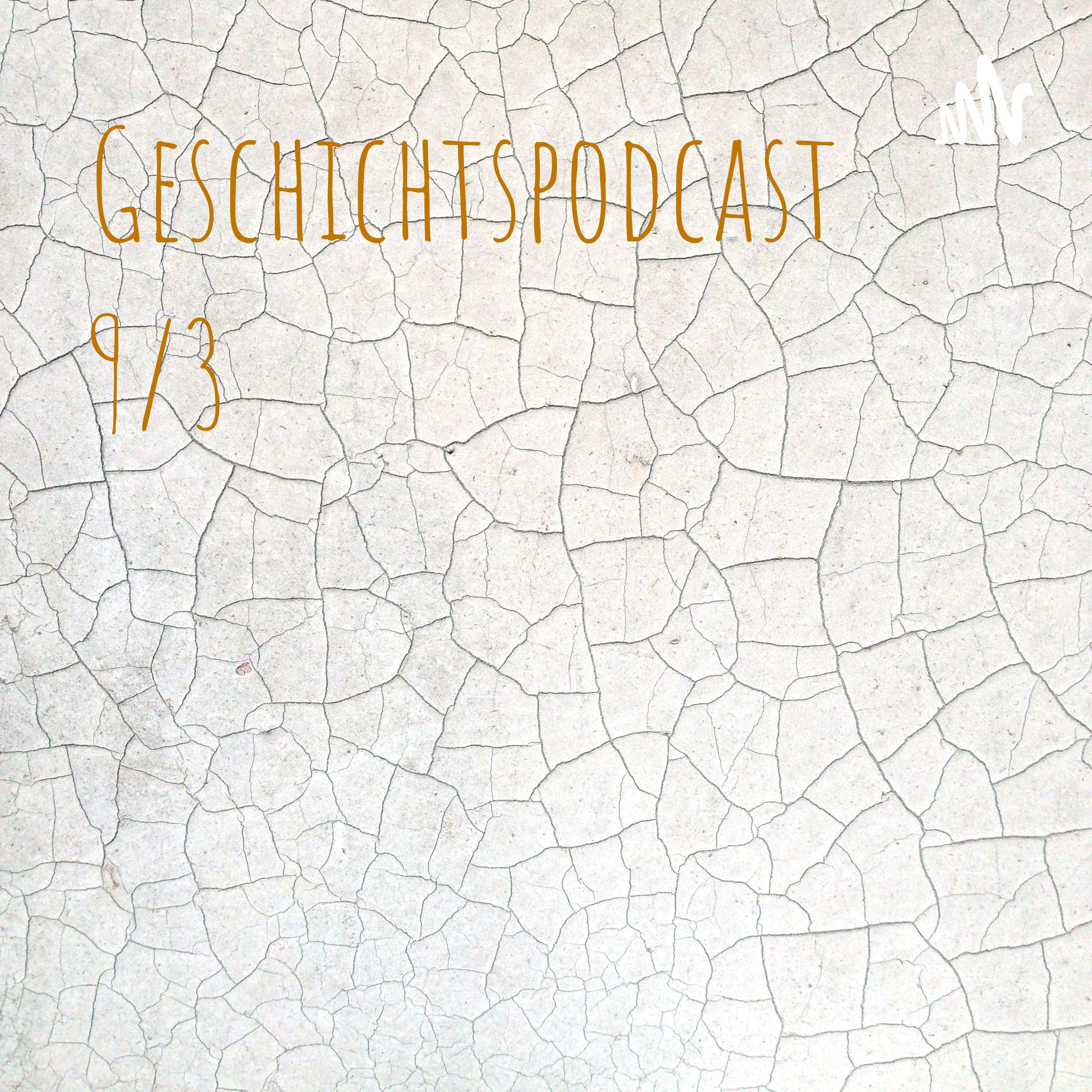 Geschichtspodcast 9/3