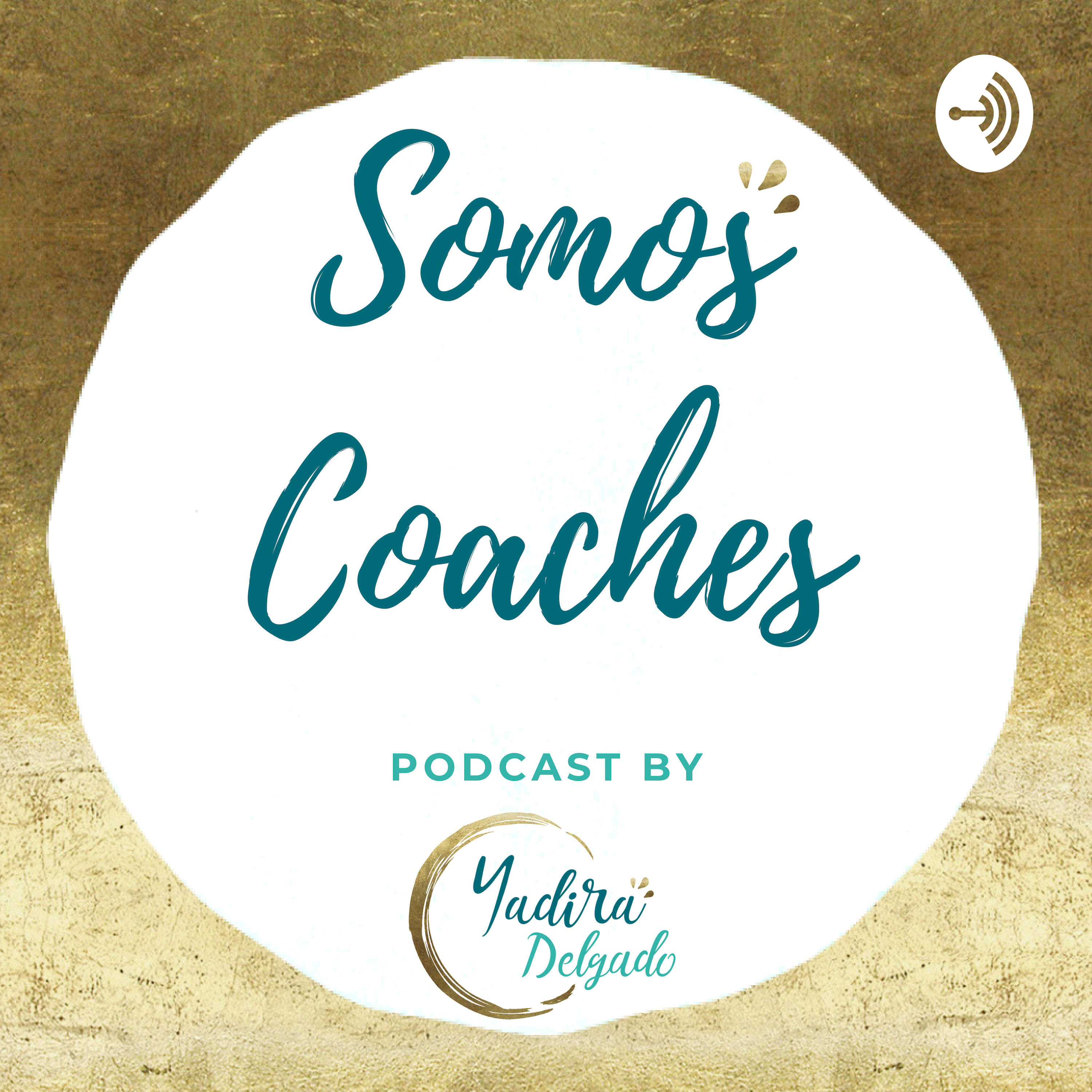 Todo sobre coaching. El podcast de los Coaches by Yadira Delgado