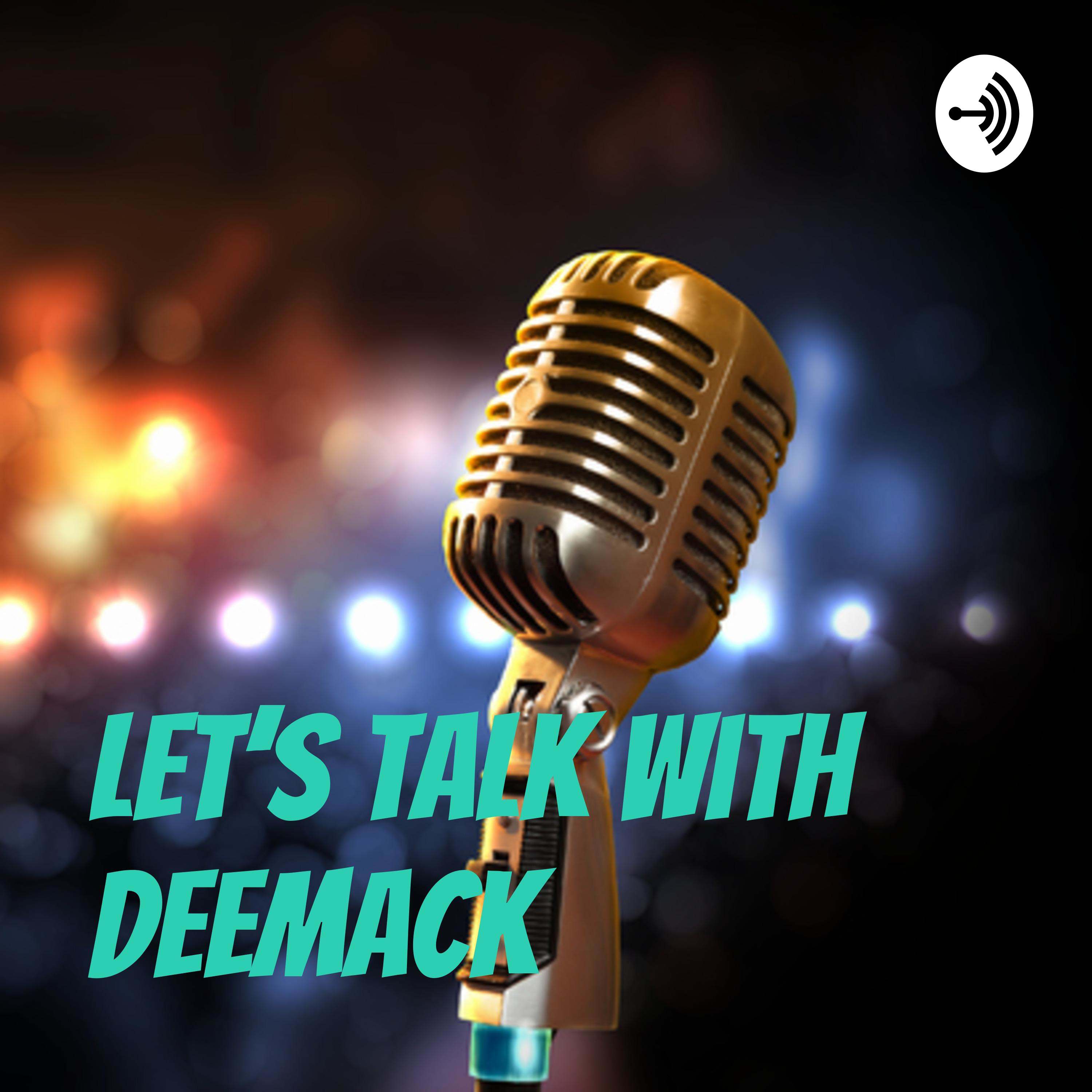 Let's Talk With Deemack podcast artwork