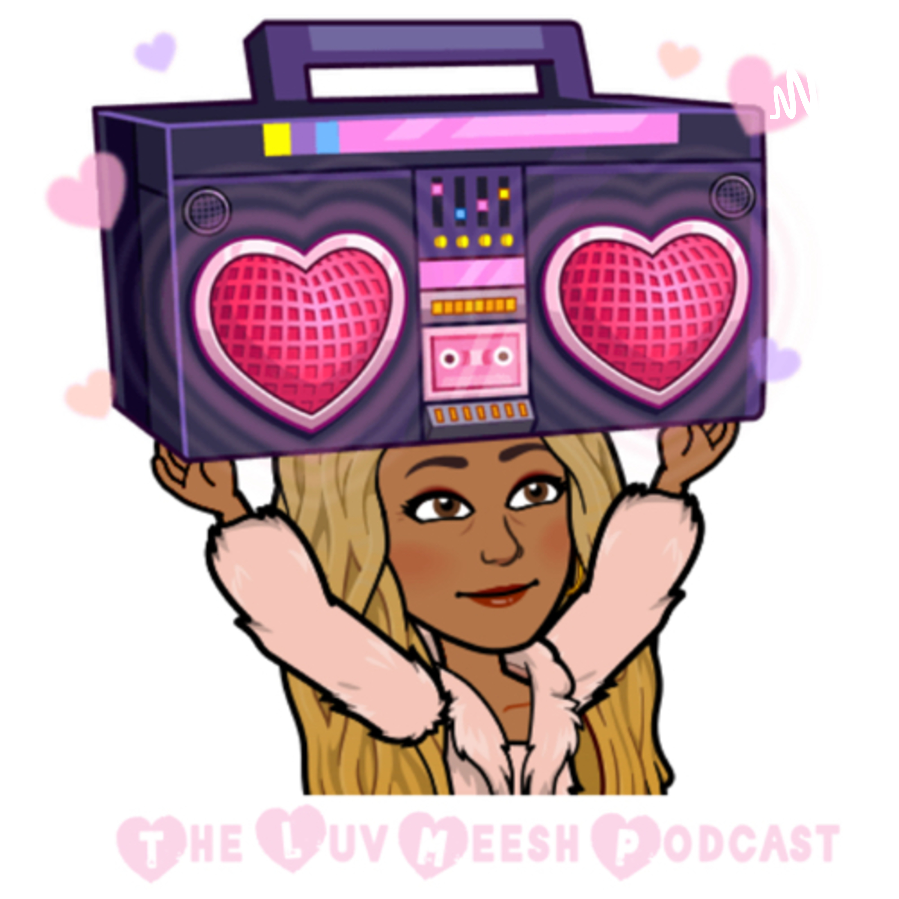 Luv Meesh the Podcast