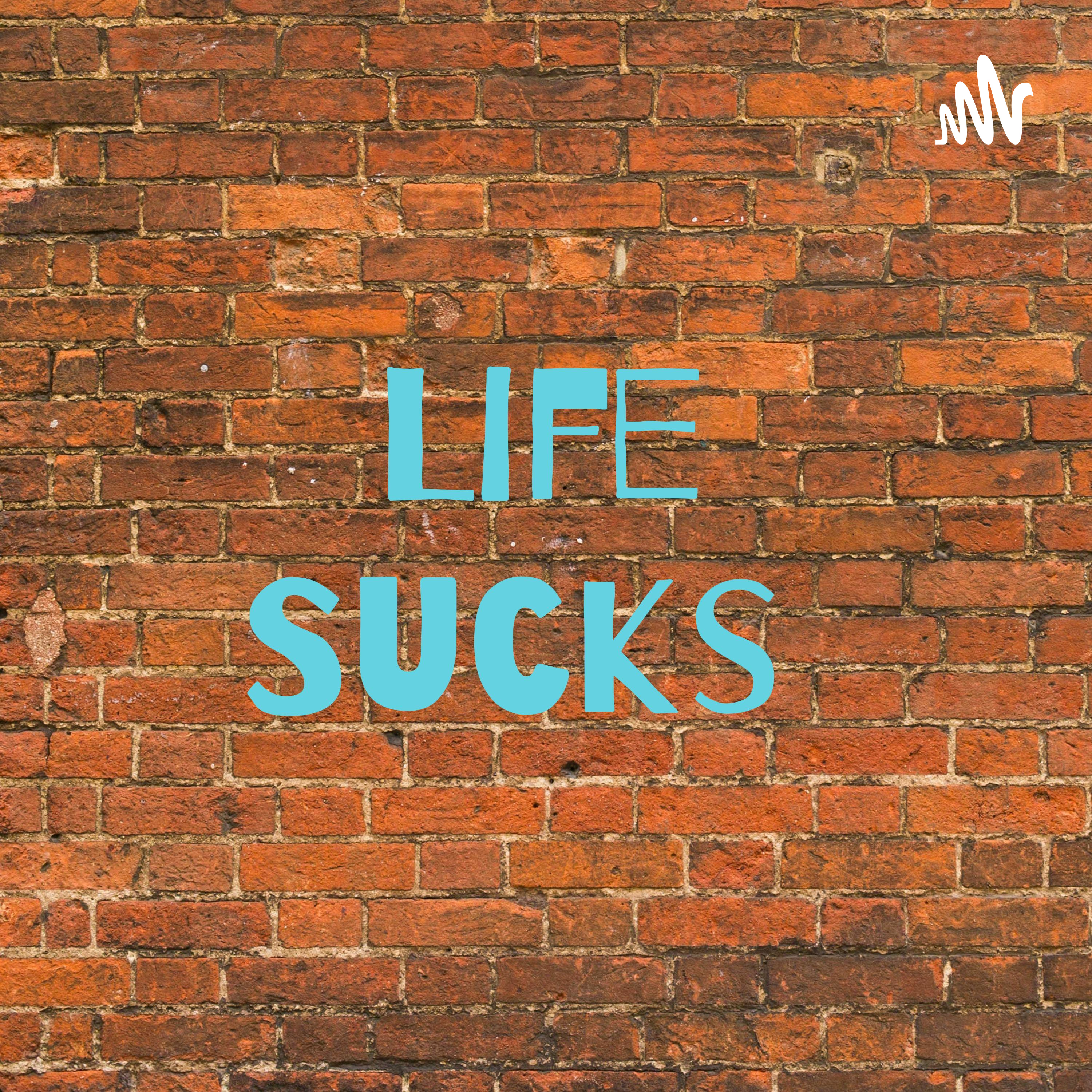 Life Sucks 