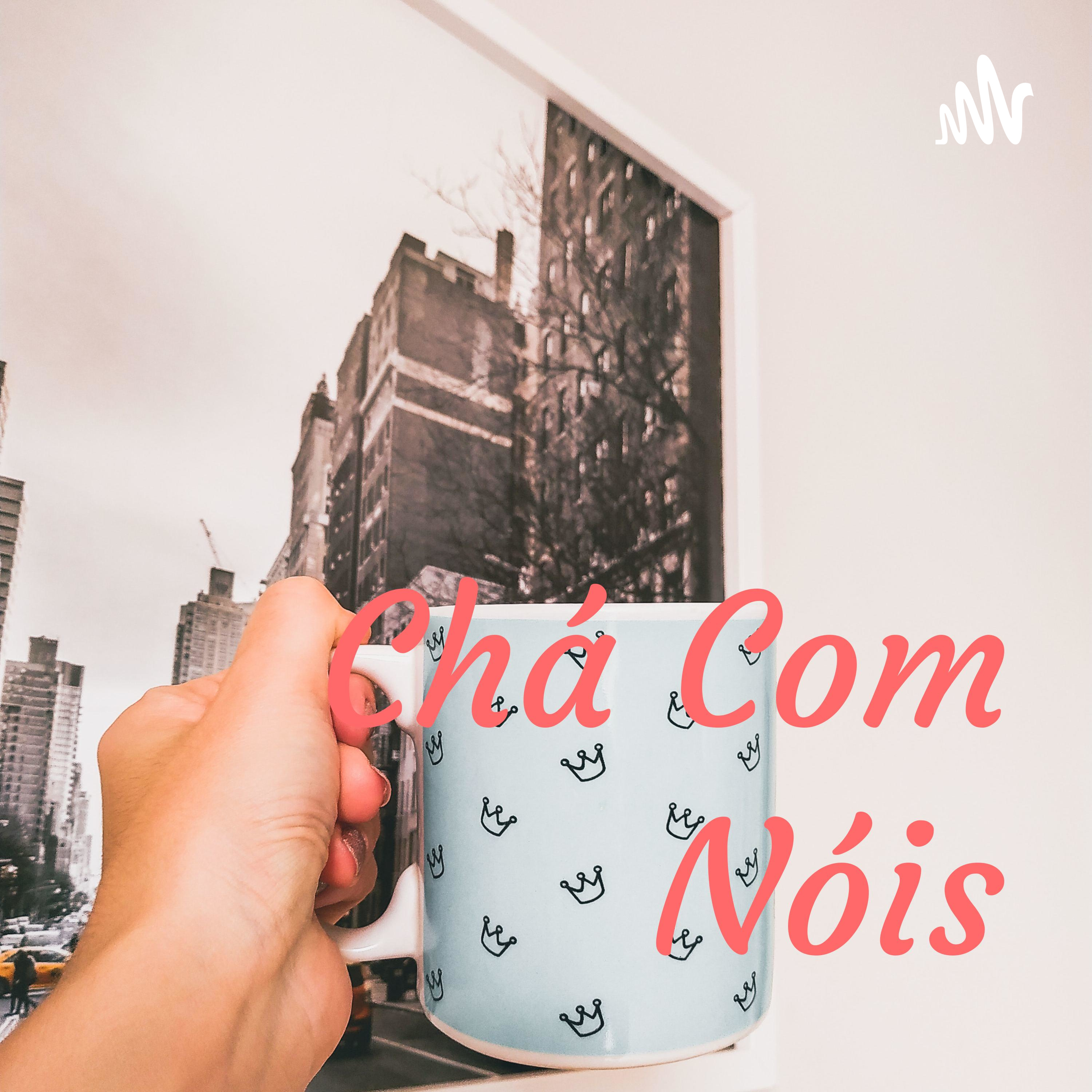PodCast Chá Com Nóis