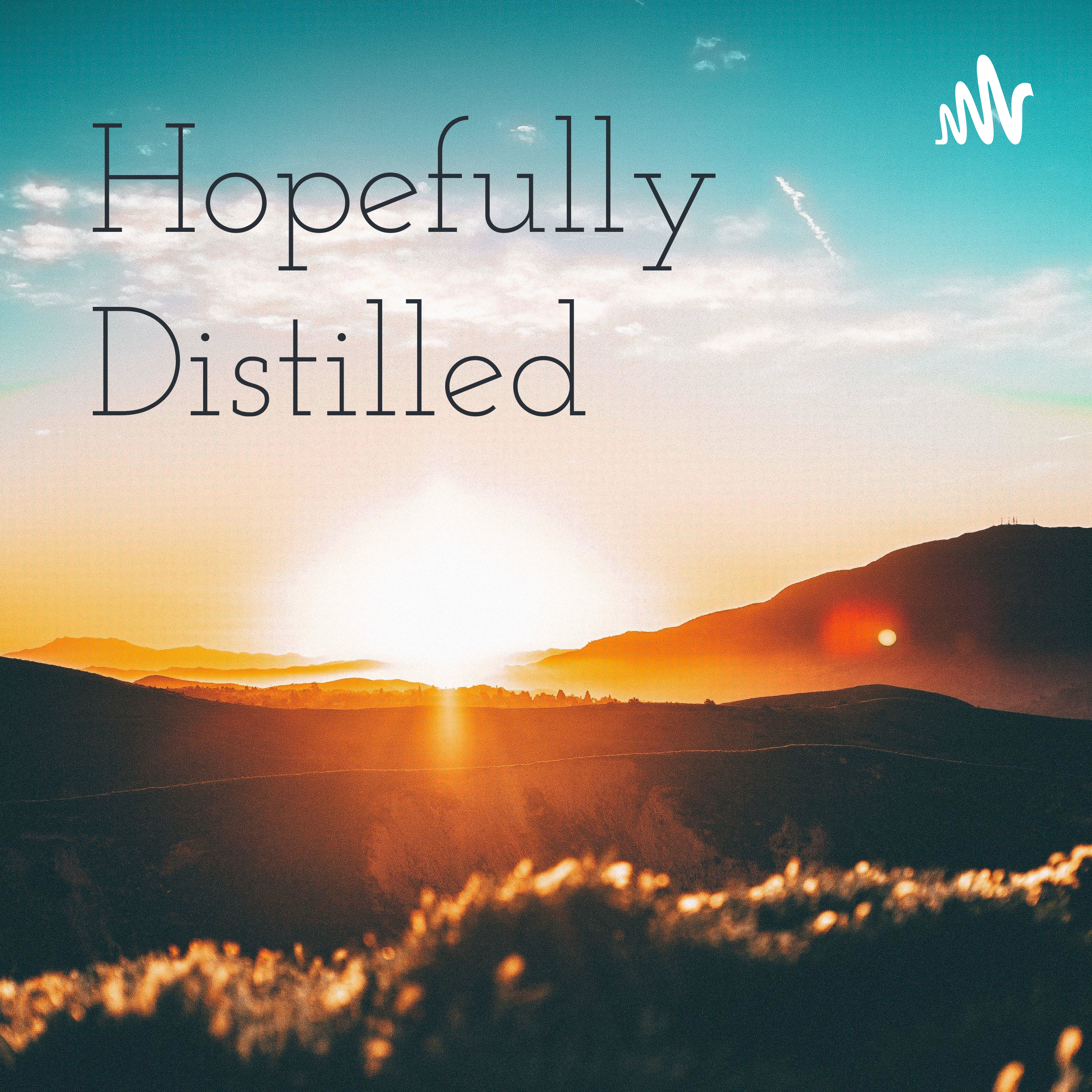 Hopefully Distilled