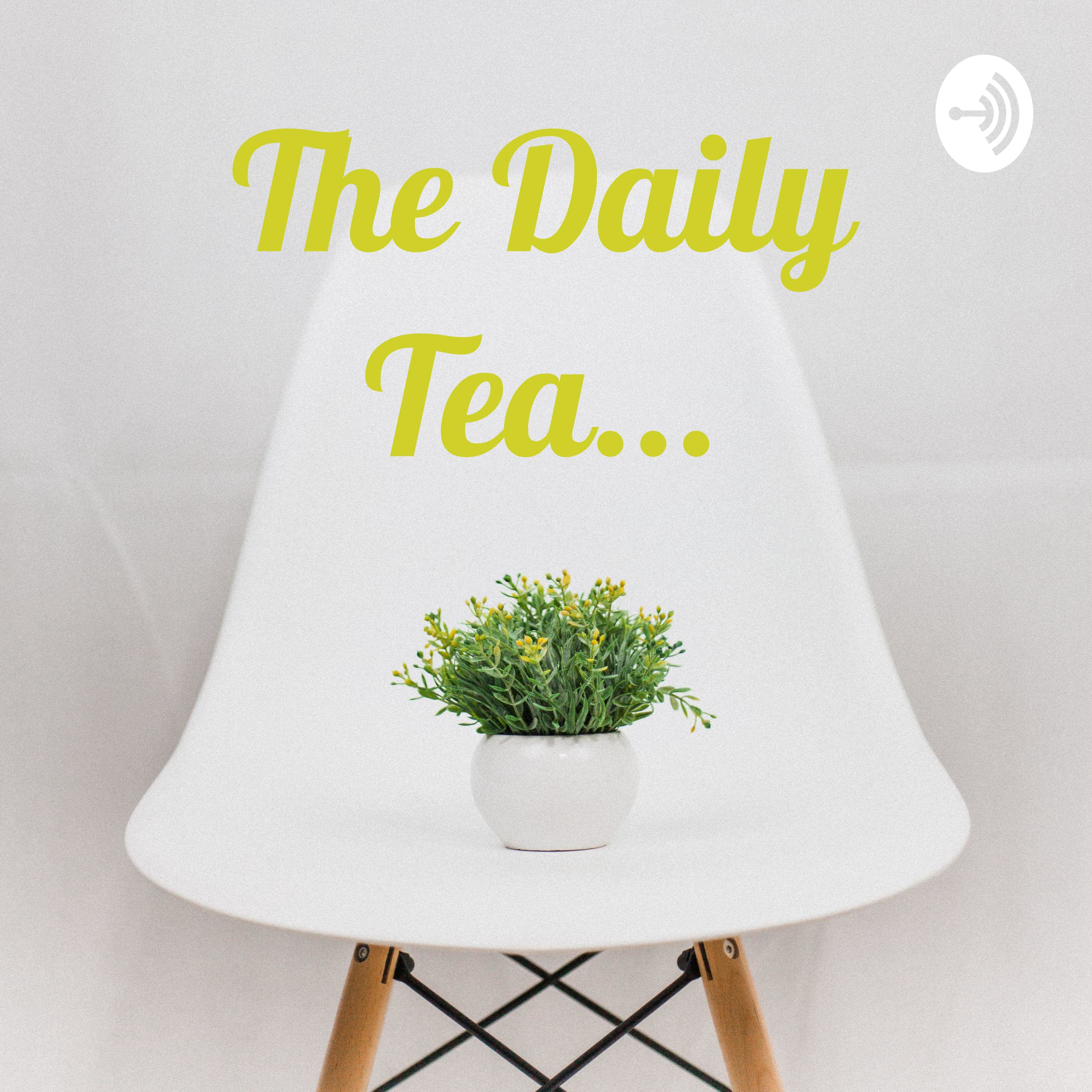 The Daily Tea…