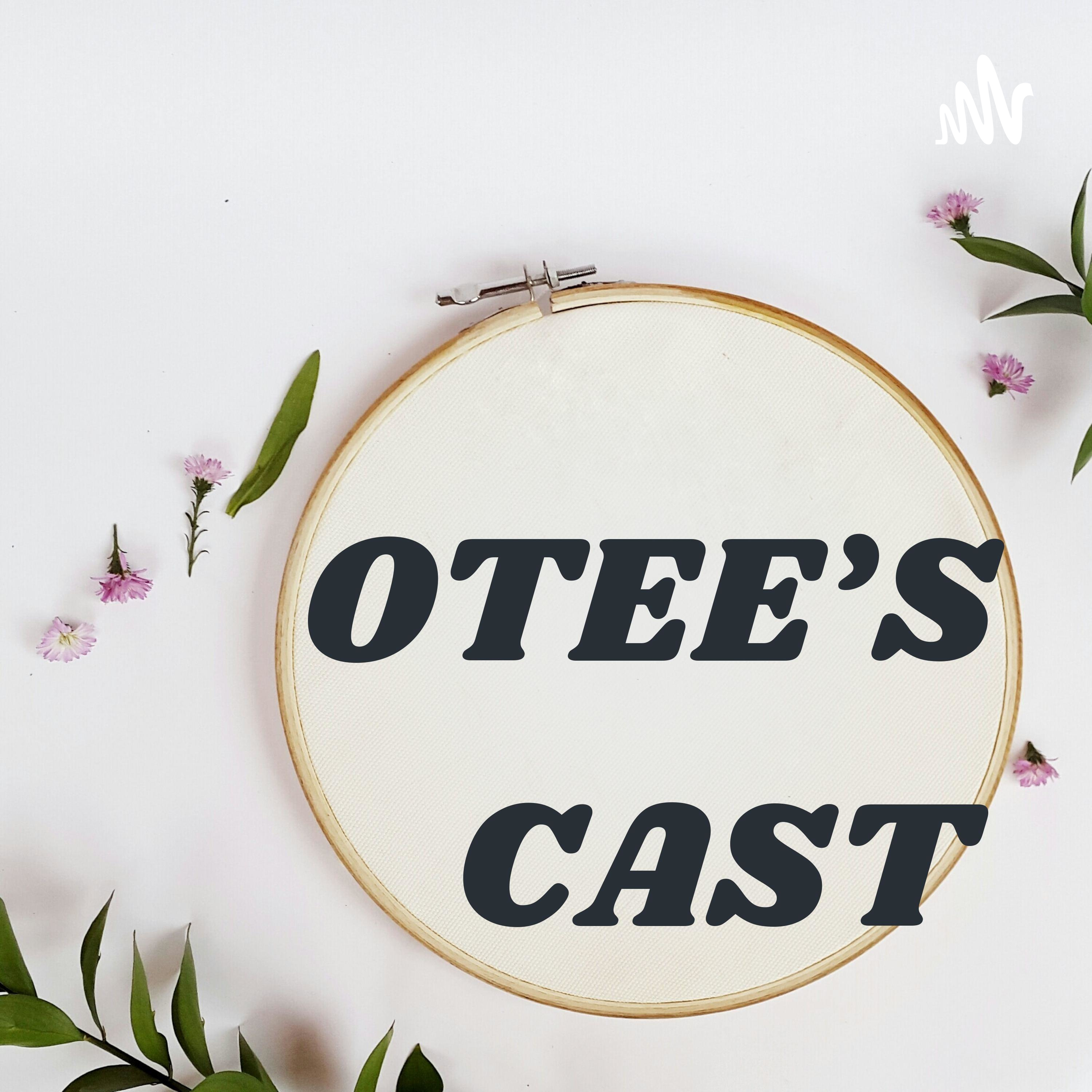 OTEE\'S CAST