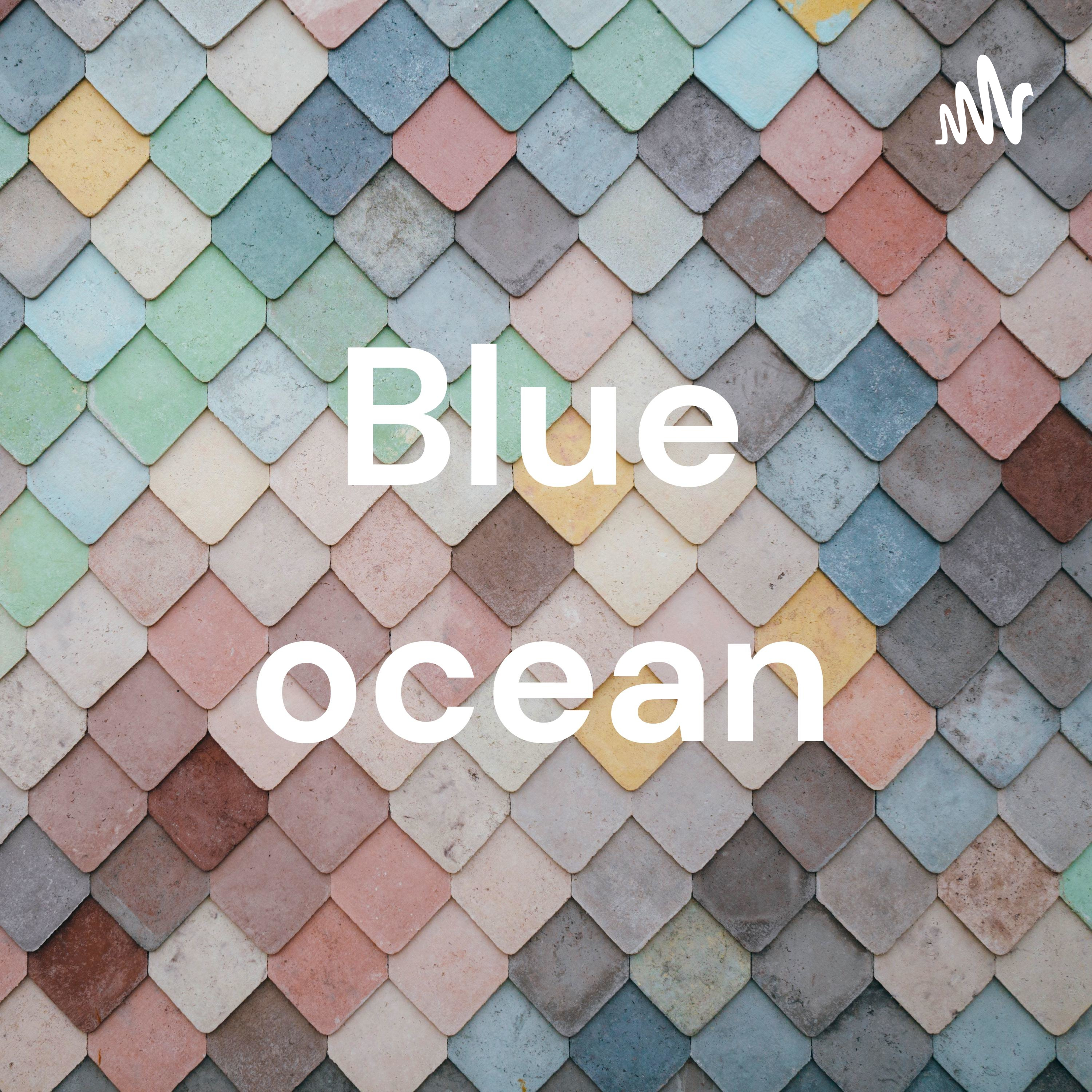Blue ocean