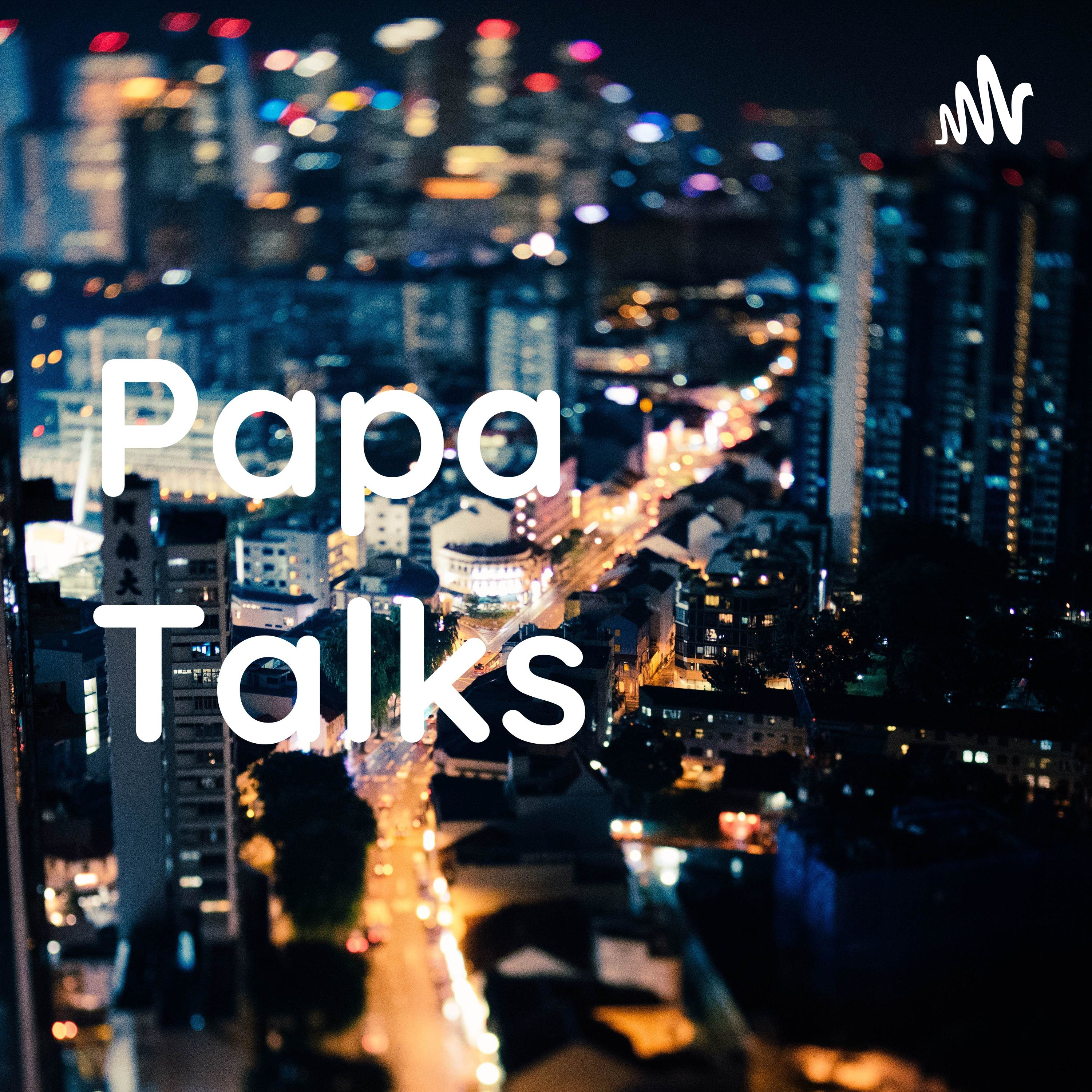 Papa Talks
