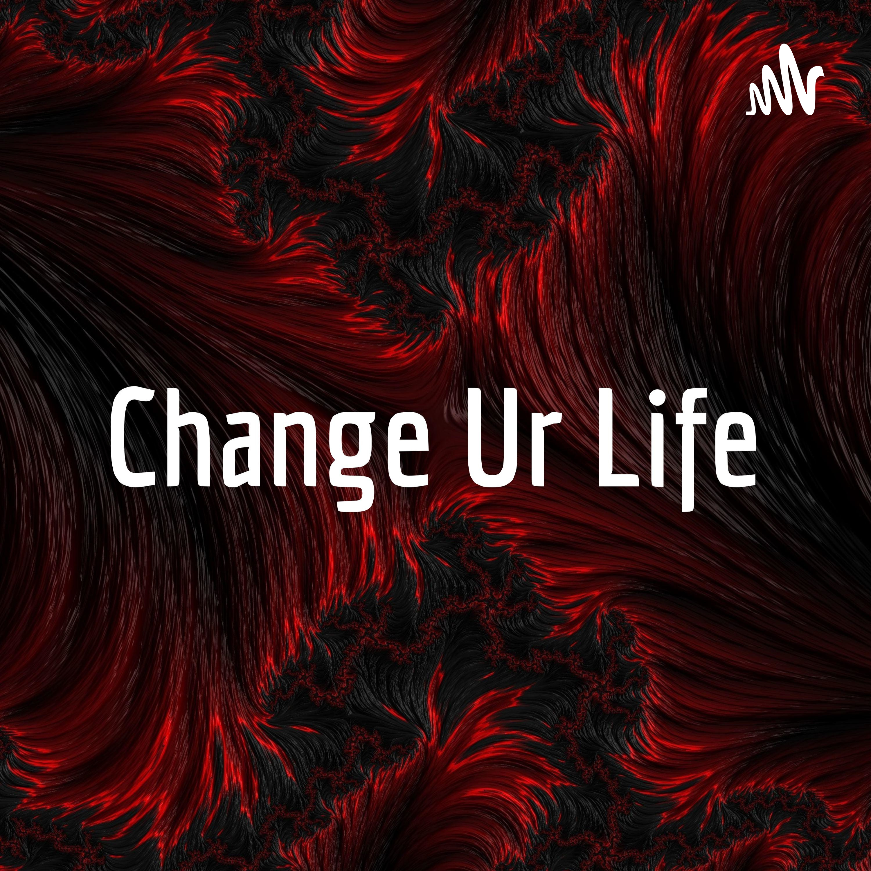Change Ur Life