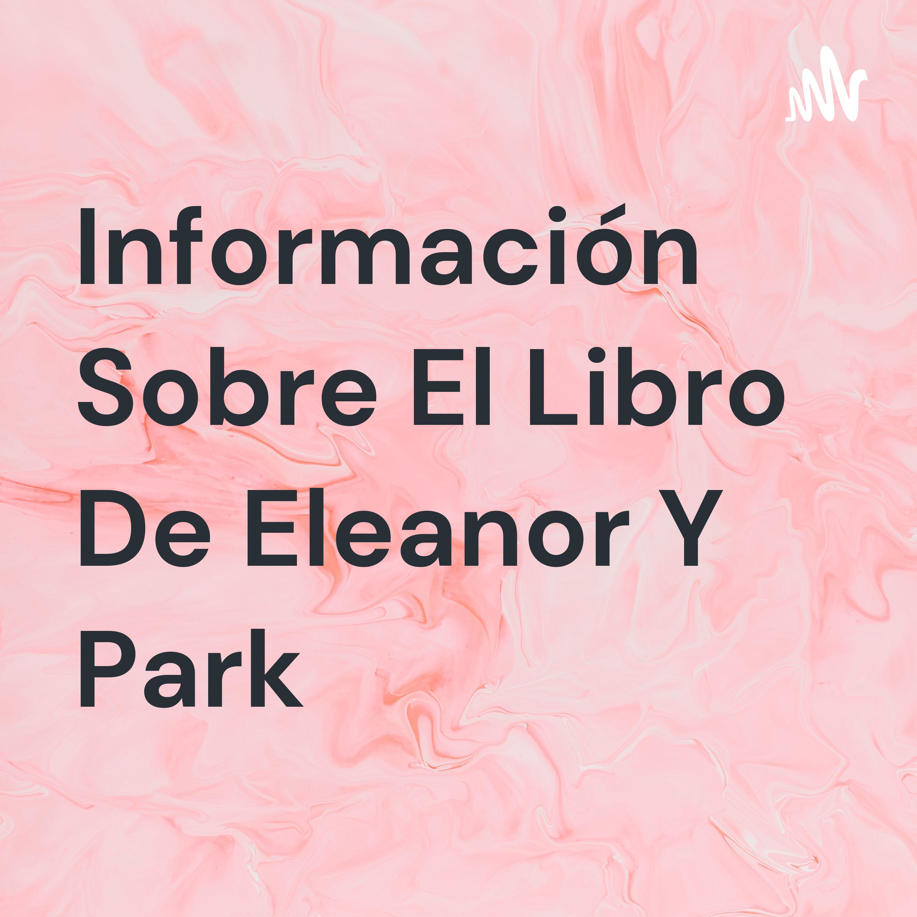Información Sobre El Libro De Eleanor Y Park