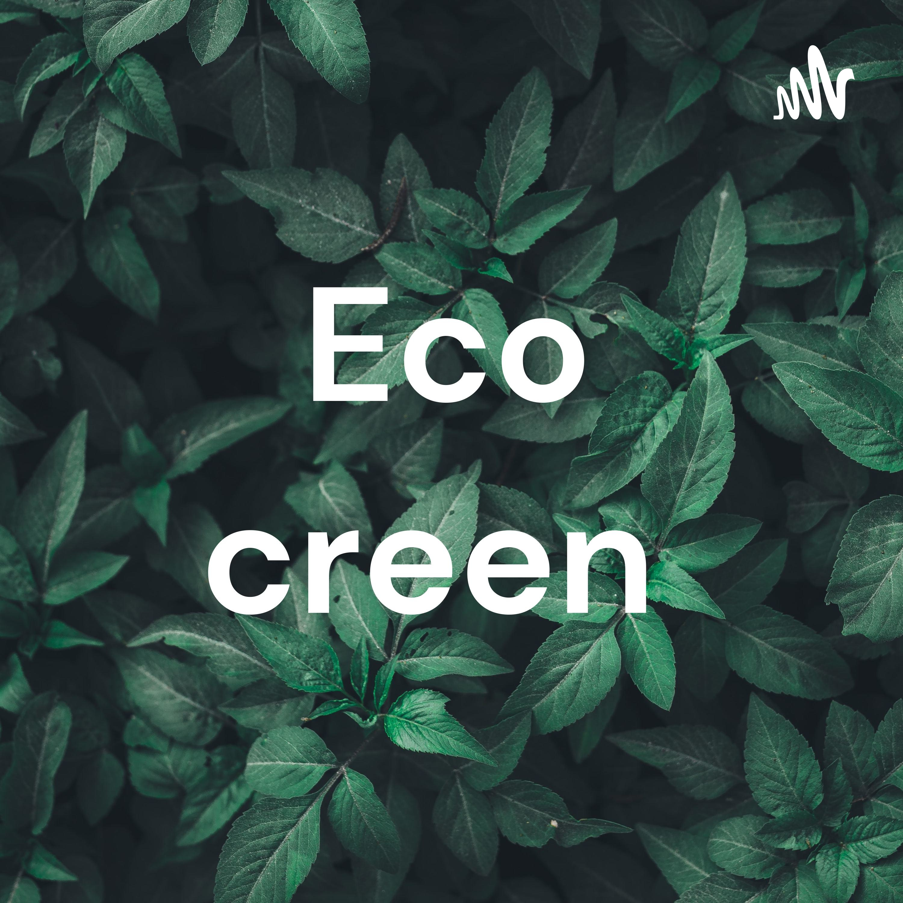 Eco creen 