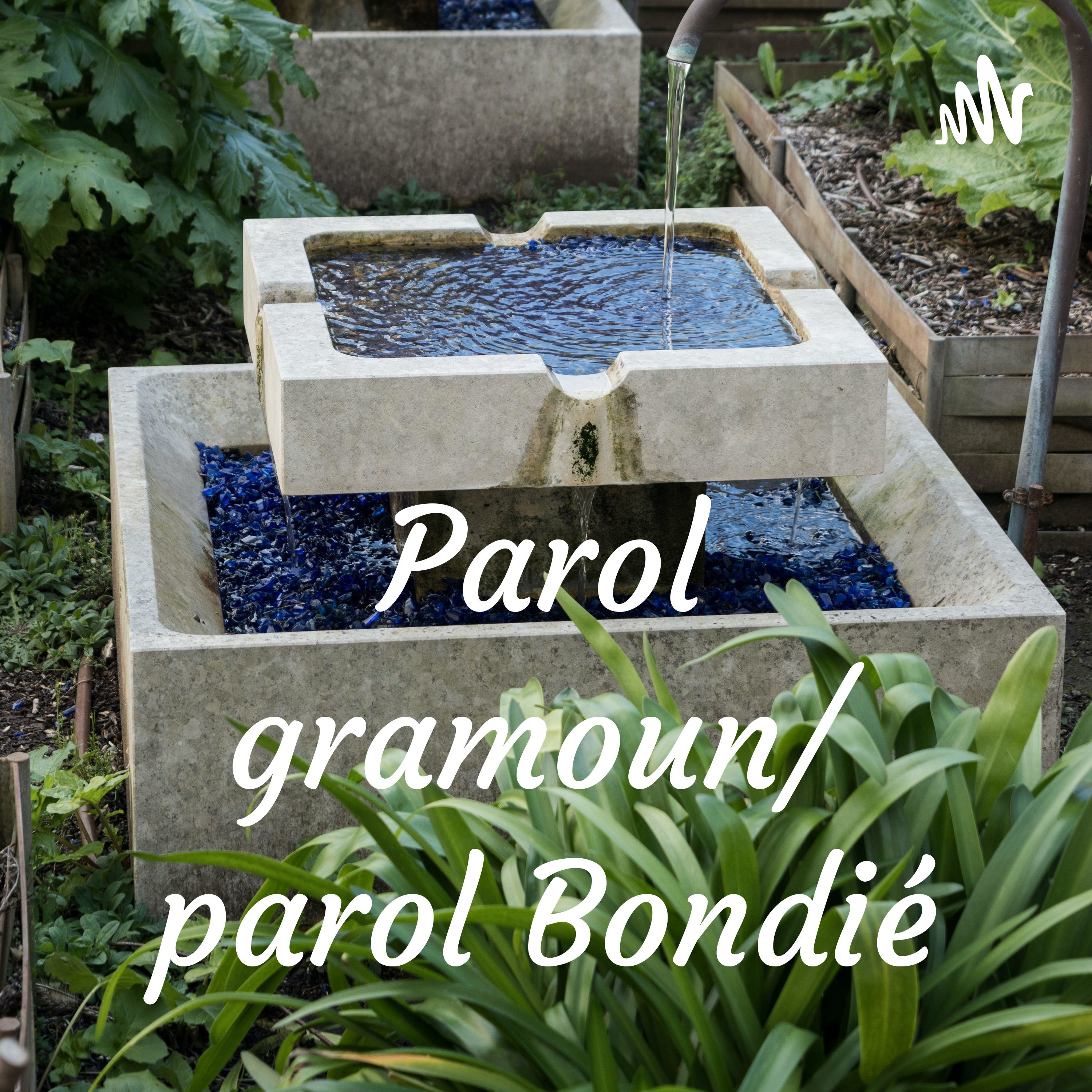 Parol gramoun/ parol Bondié