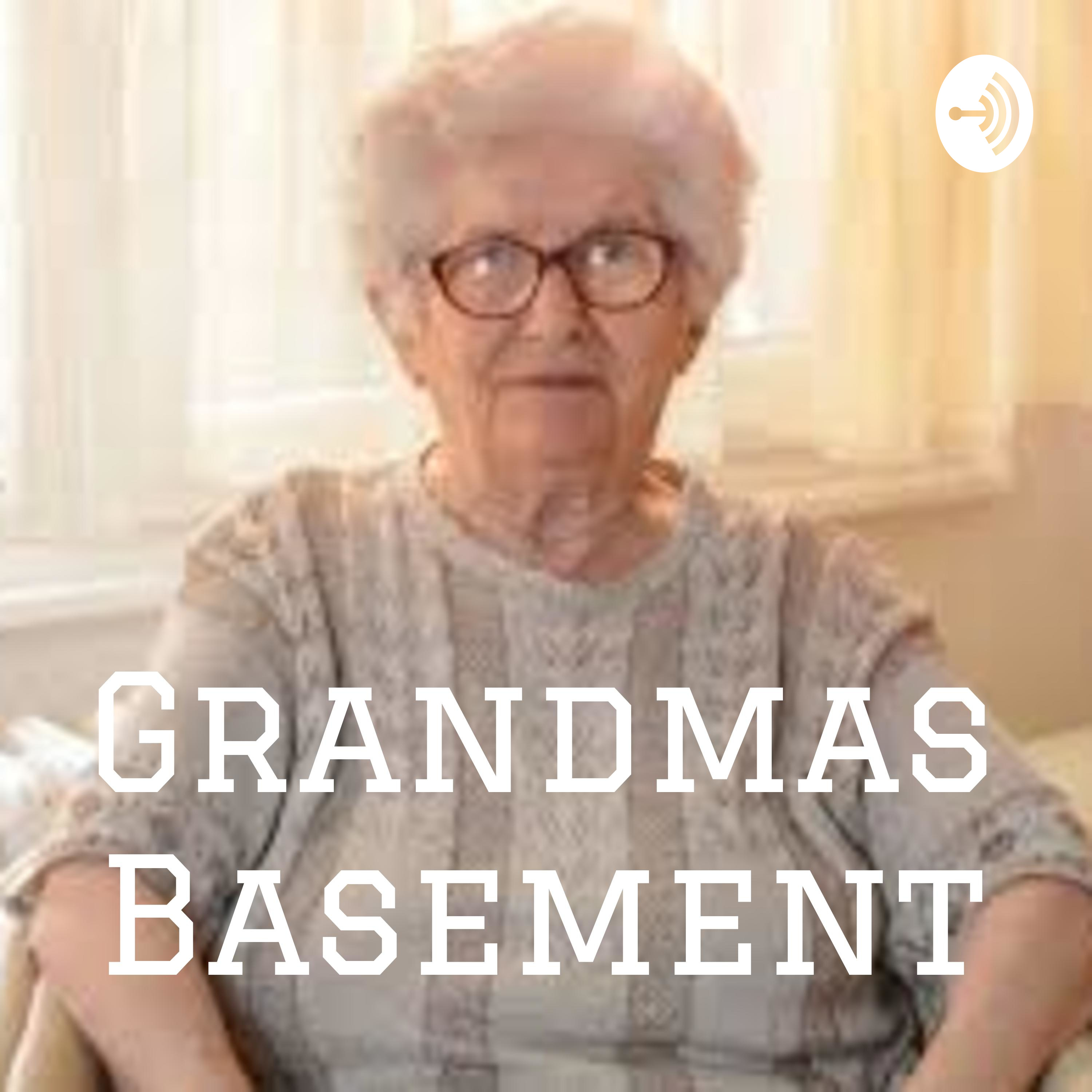 Grandmas Basement