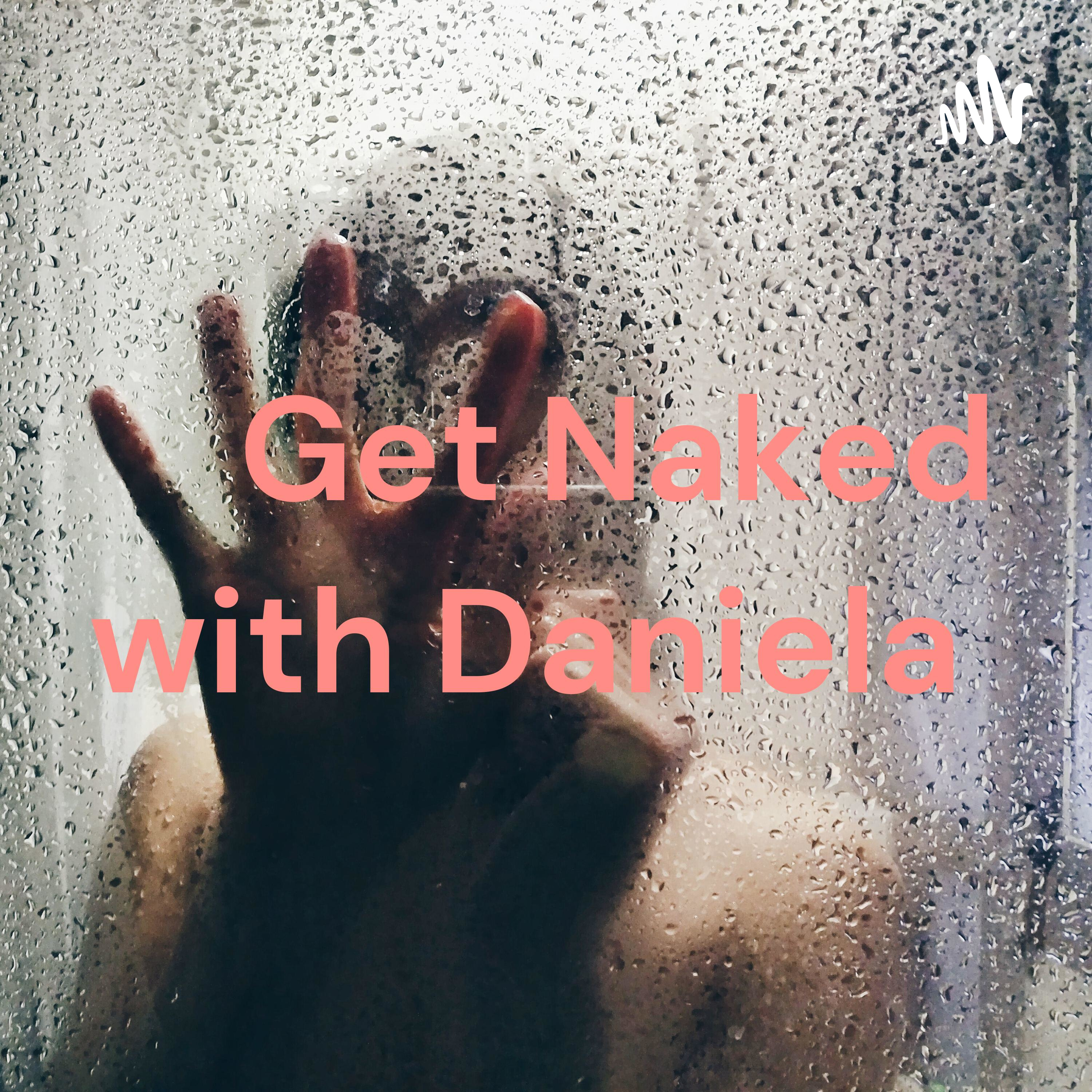 Get Naked with Daniela 