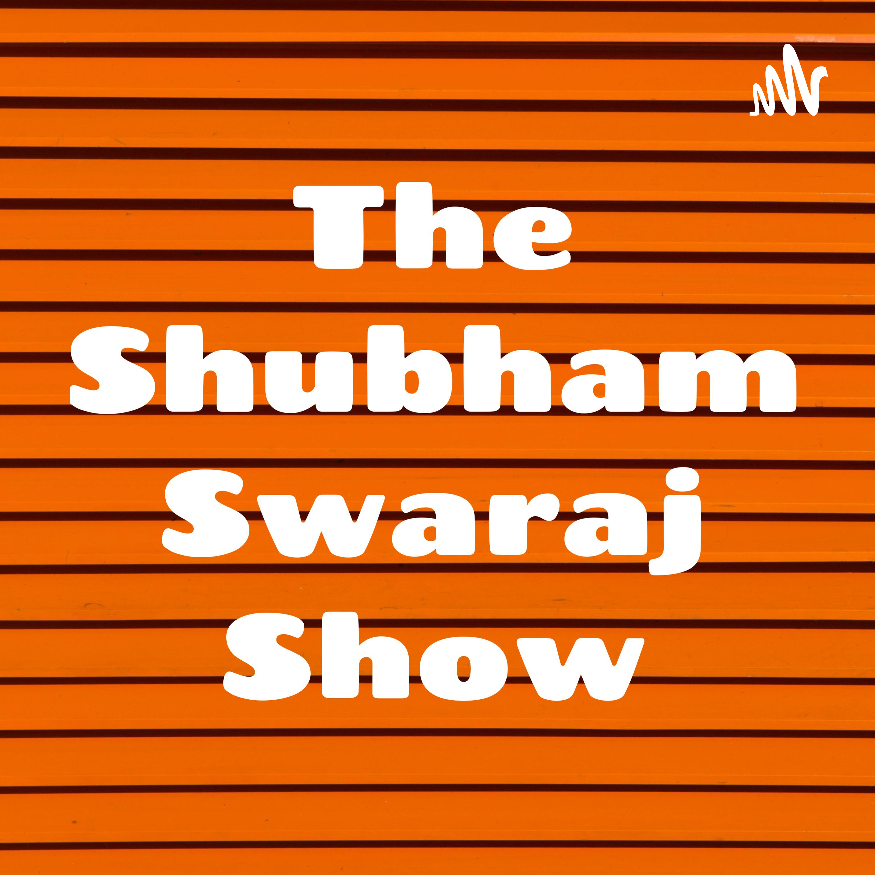 The Shubham Swaraj Show cover art